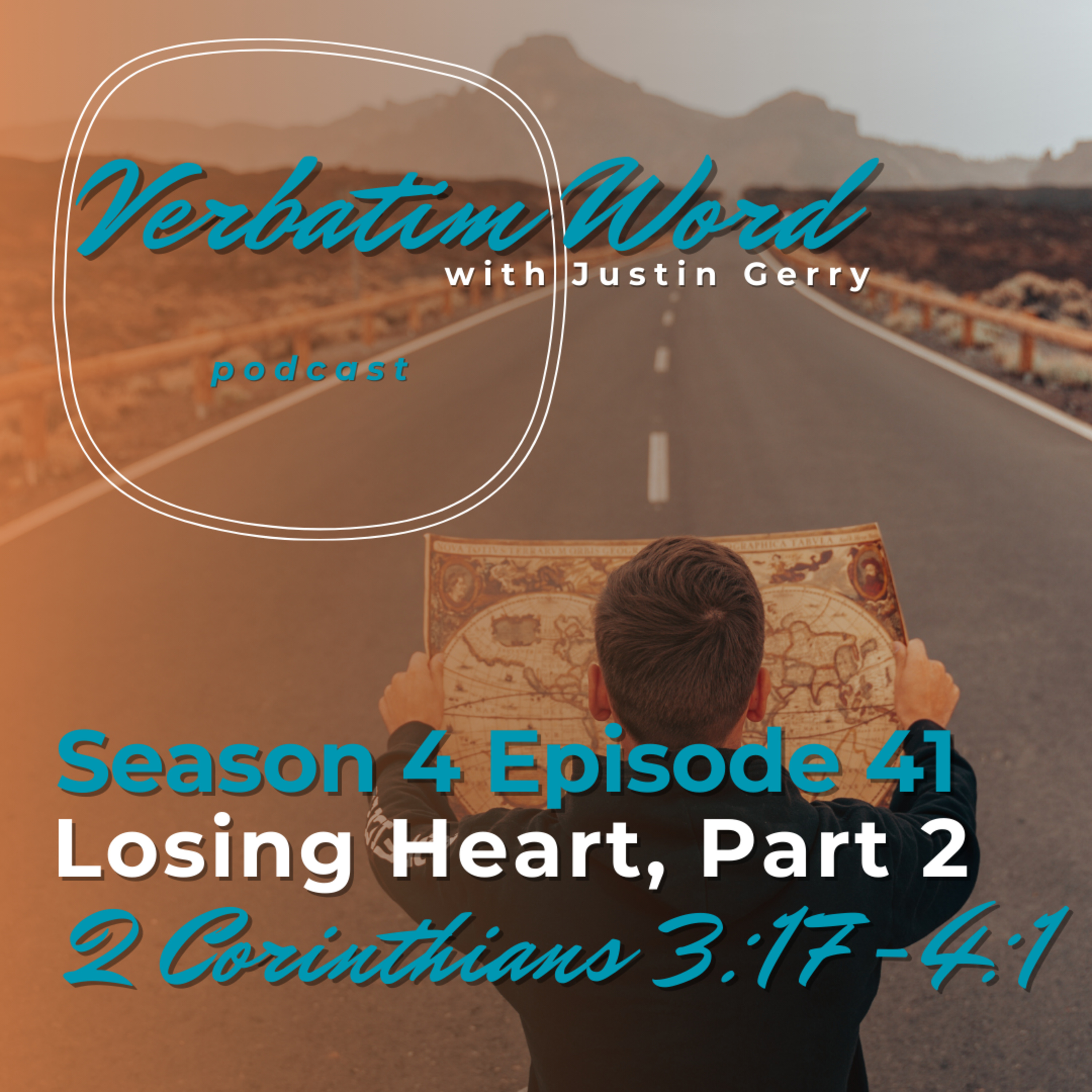 S4E41 2 Corinthians 3:17-4:1 LOSING HEART - Part 2 episode artwork