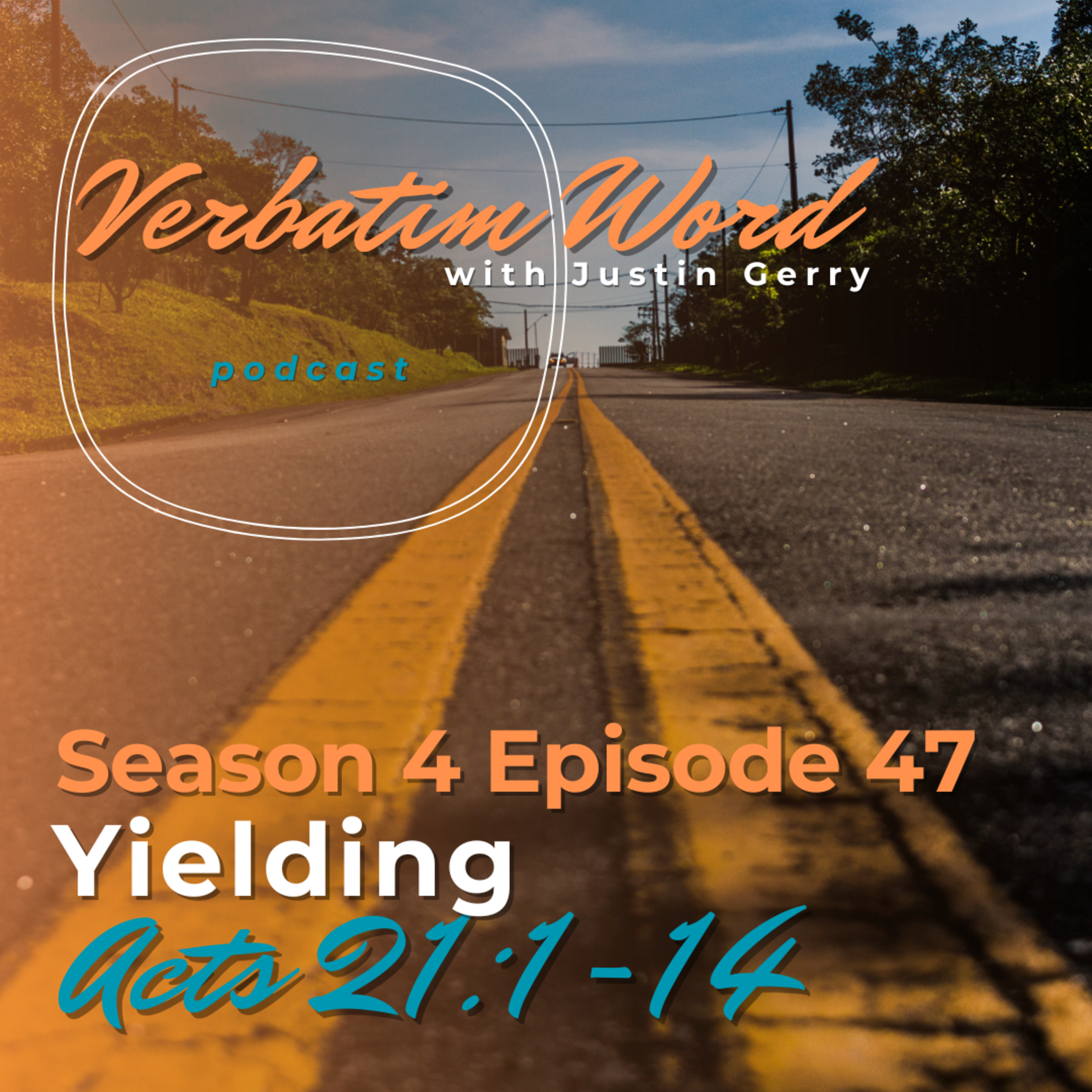 S4E47 Acts 21:1-14 YIELDING episode artwork