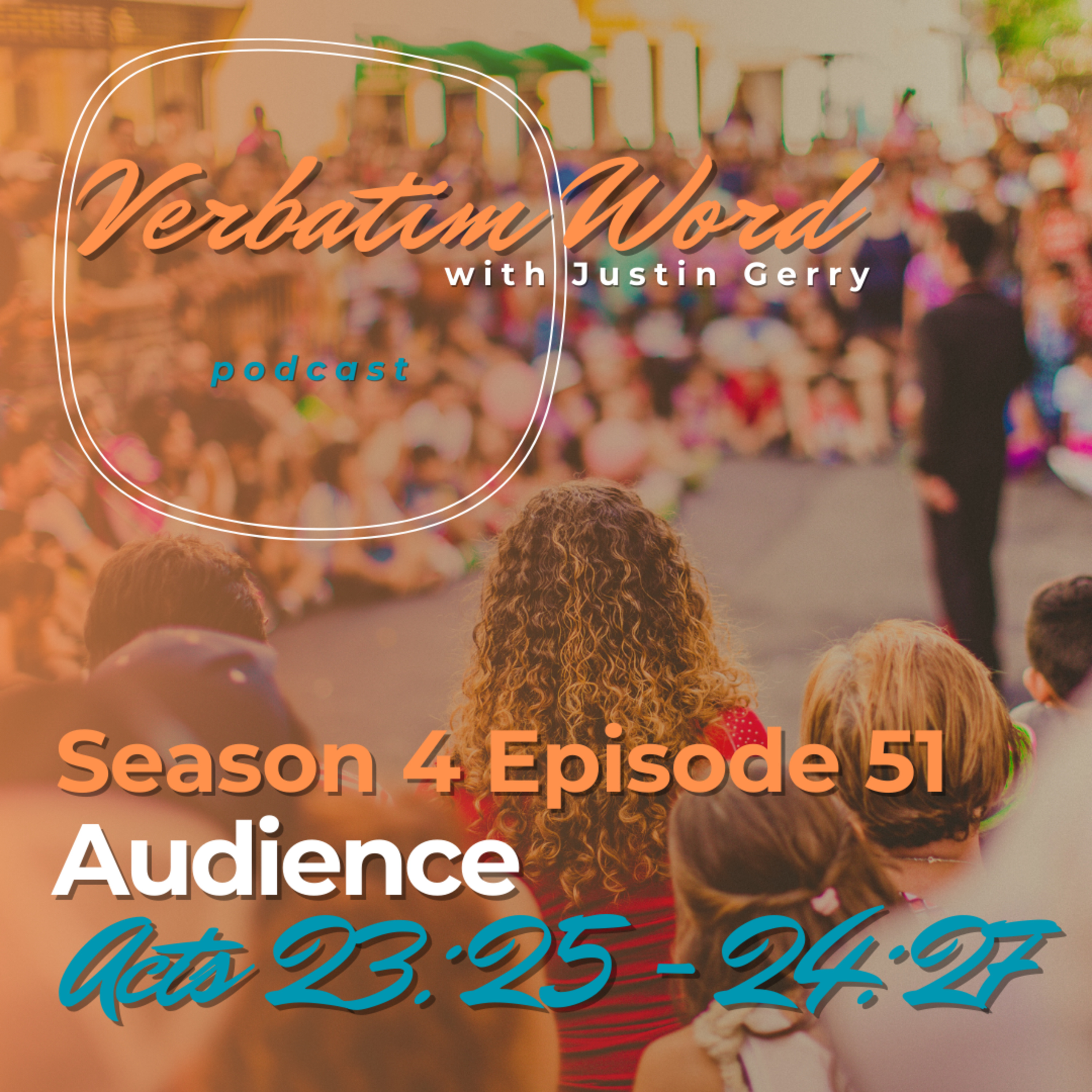 S4E51 Acts 23:25 - 24:27 AUDIENCE episode artwork