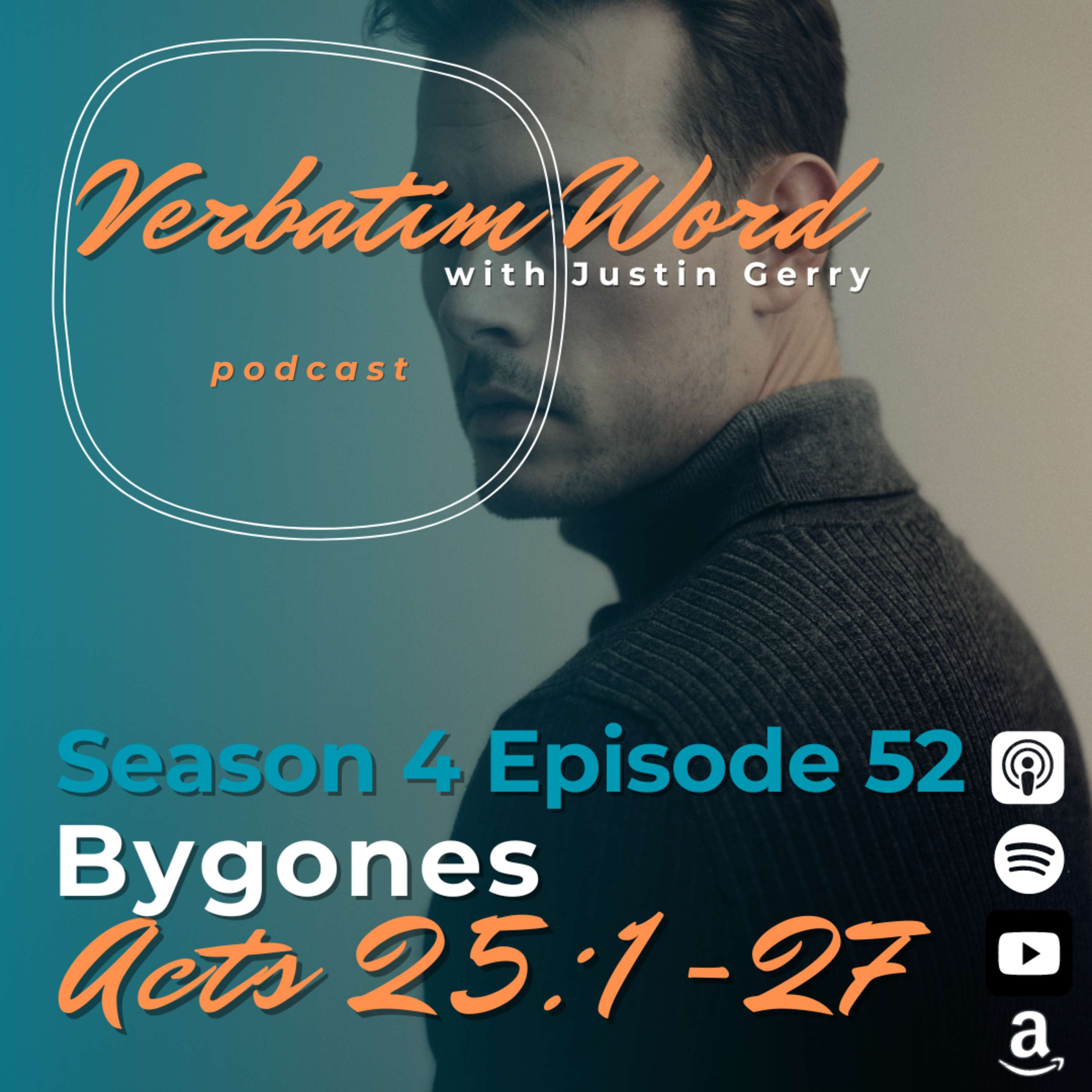 S4E52 Acts 25:1-27 BYGONES episode artwork