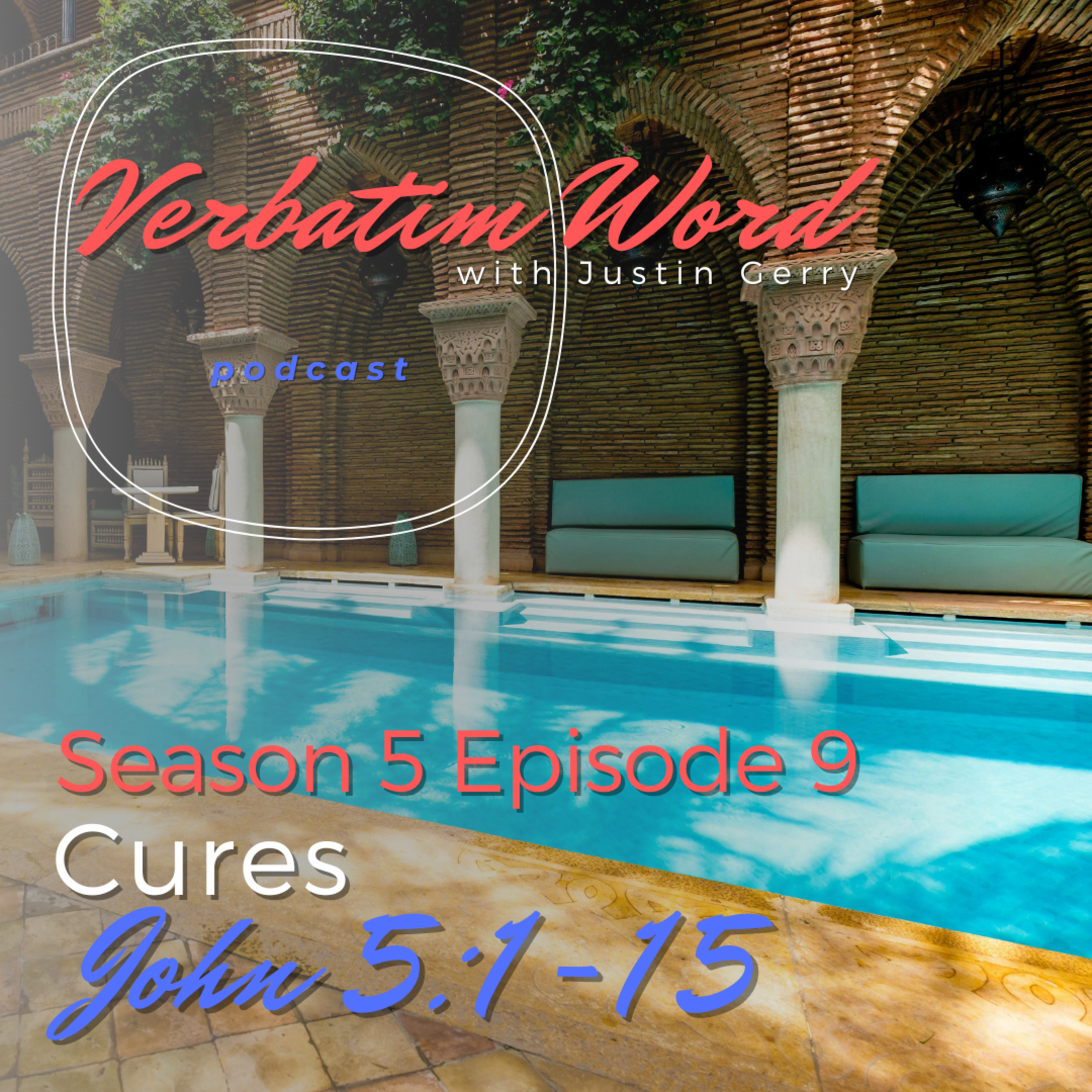 S5E9 John 5:1-15 CURES