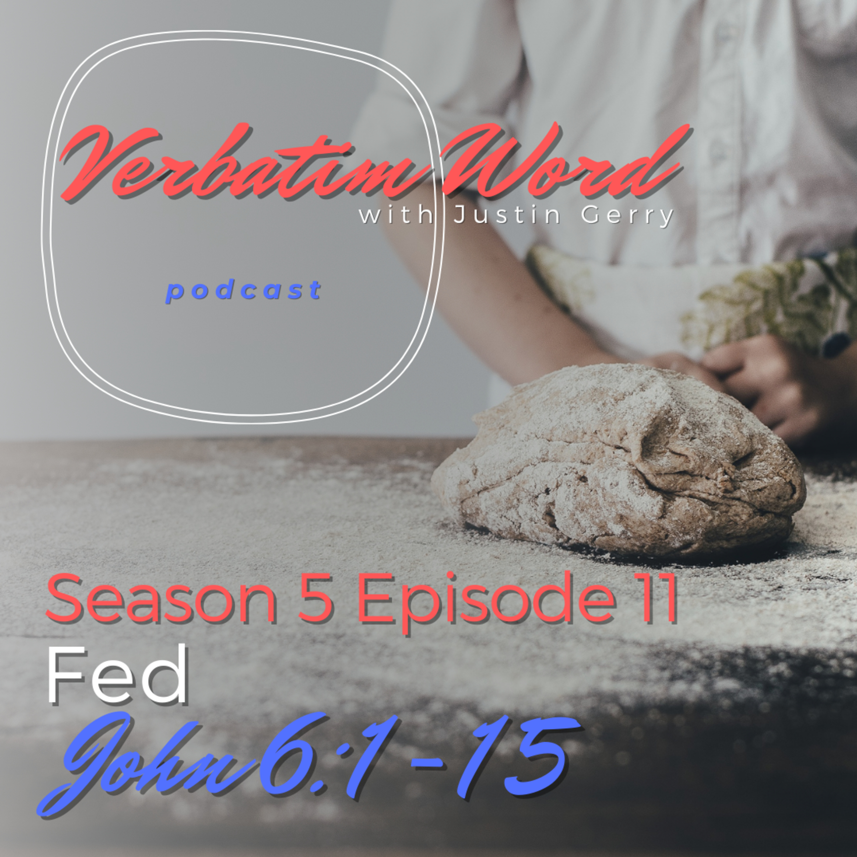 S5E11 John 6:1-15 FED