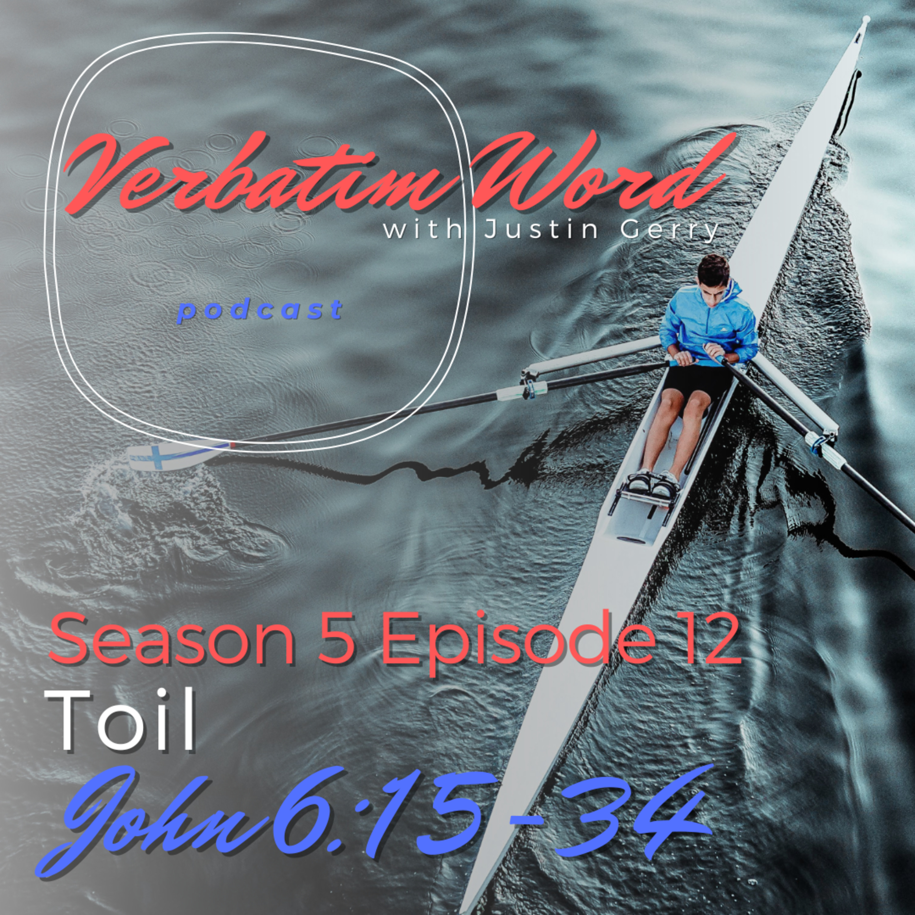 S5E12 John 6:15-34 TOIL