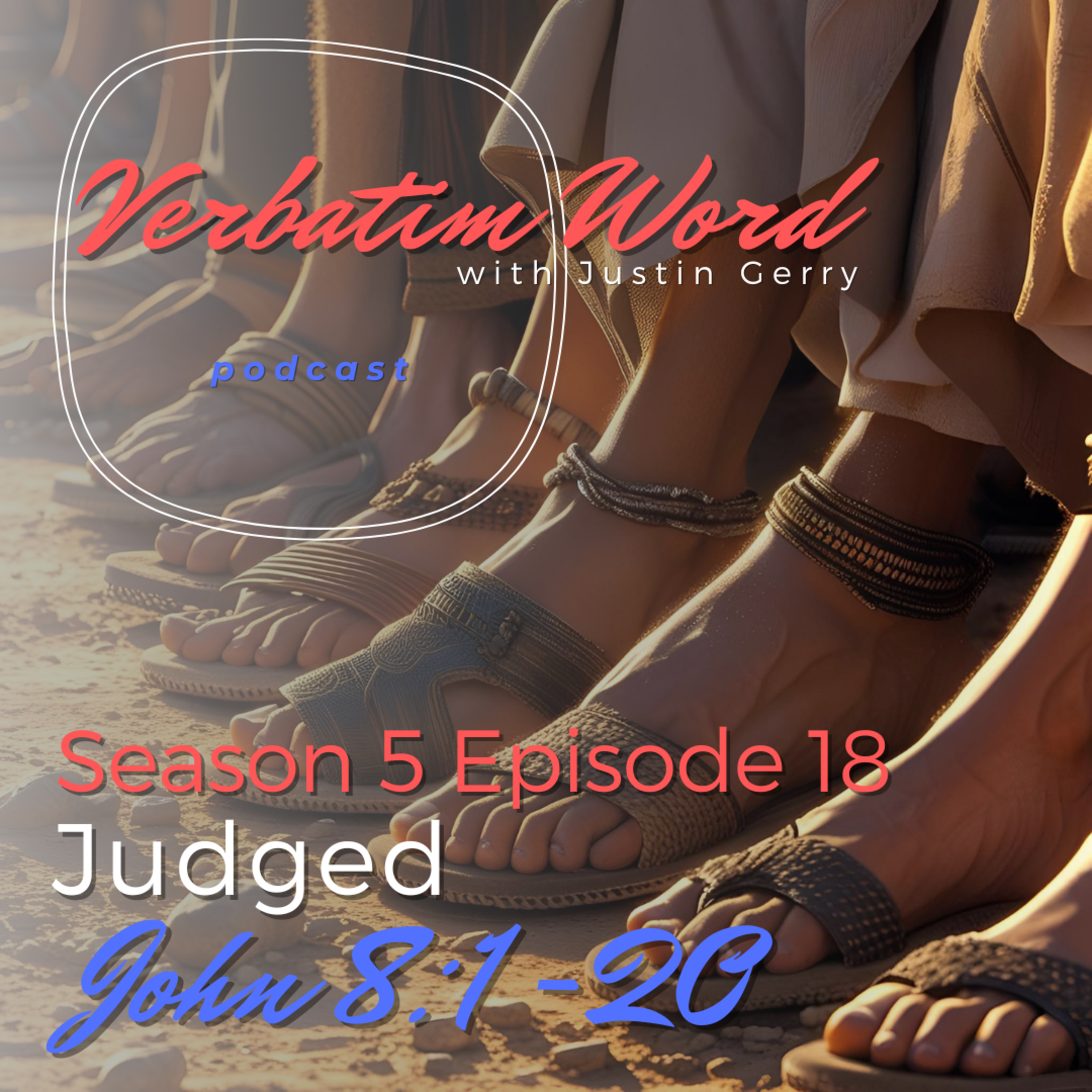 S5E18 John 8:1-20 JUDGED