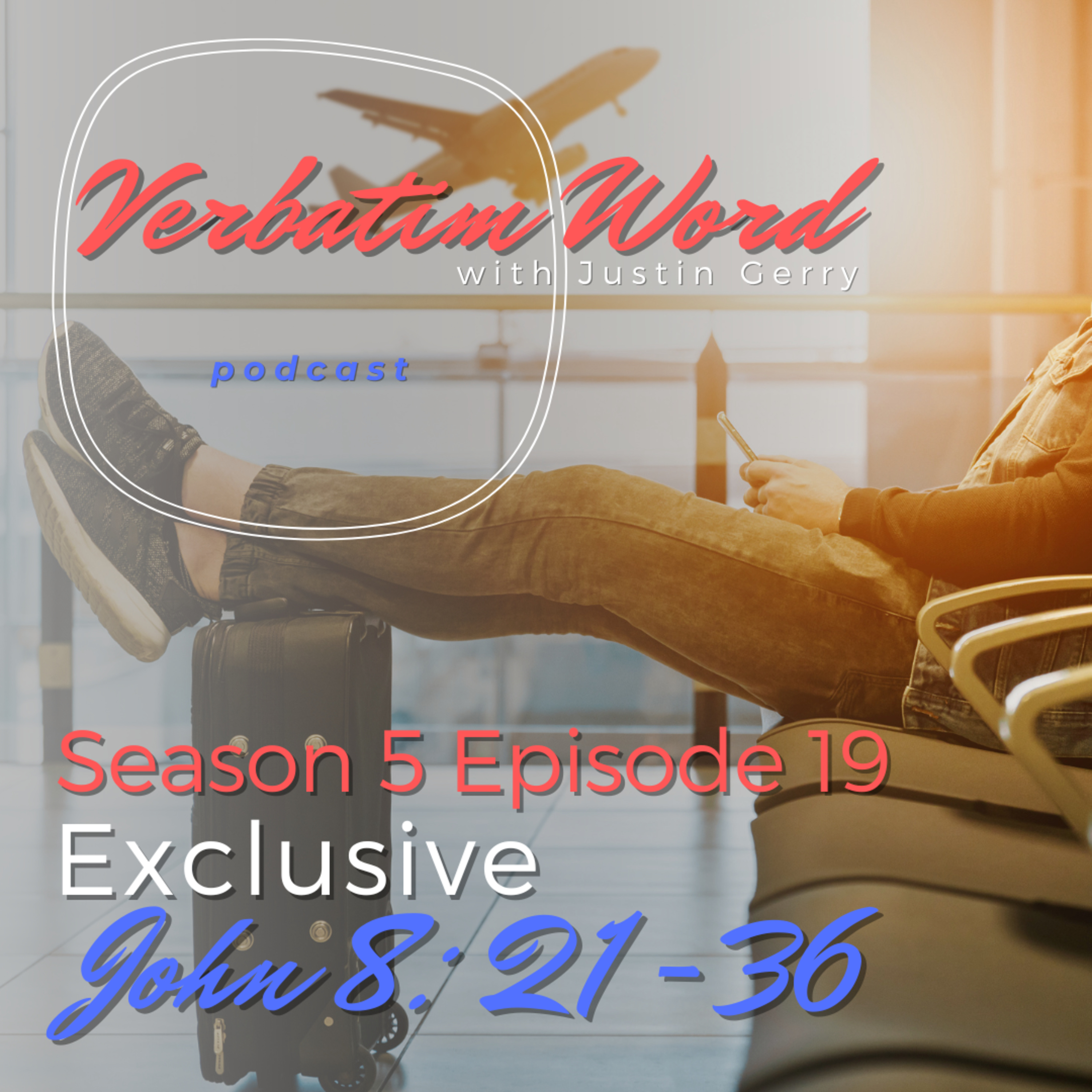S5E19 John 8:21-36 EXCLUSIVE episode artwork