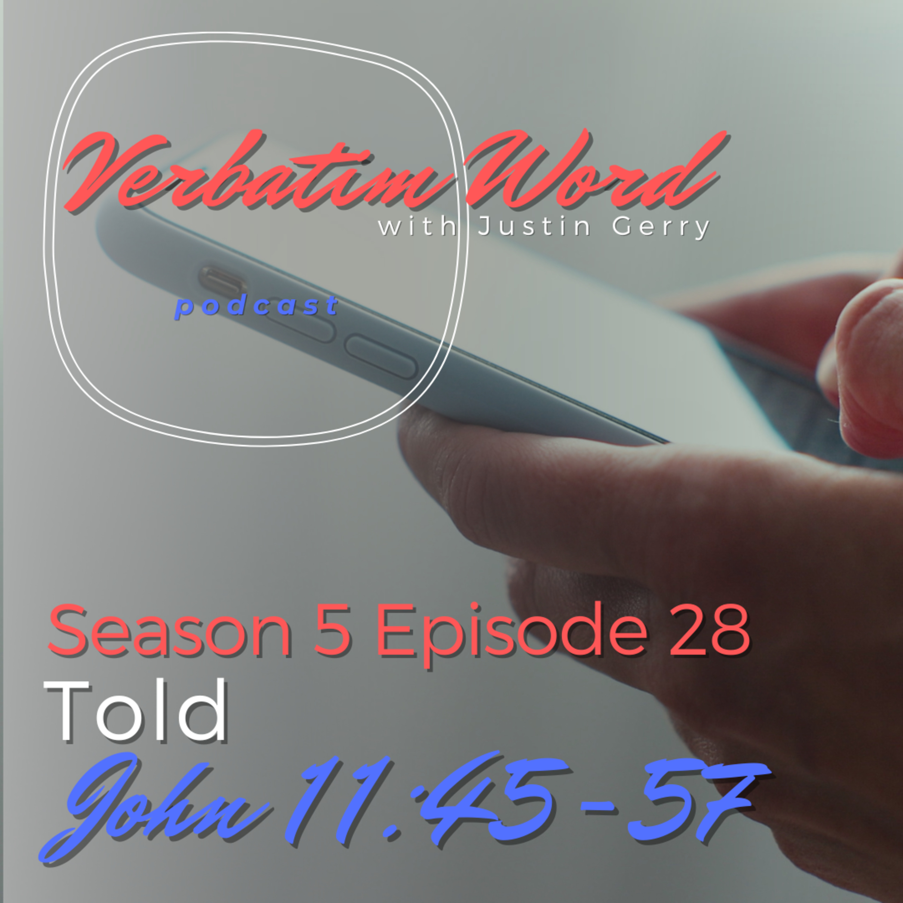 S5E28 John 11:45-57 TOLD