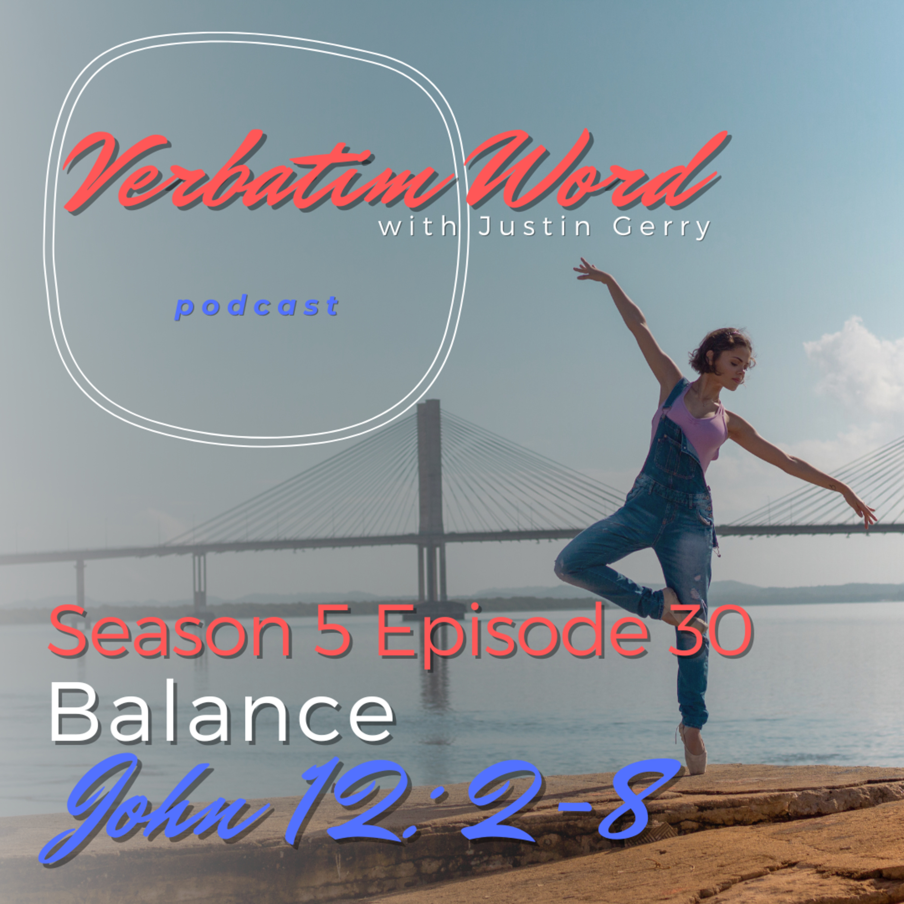 S5E30 John 12:2-8 BALANCE episode artwork