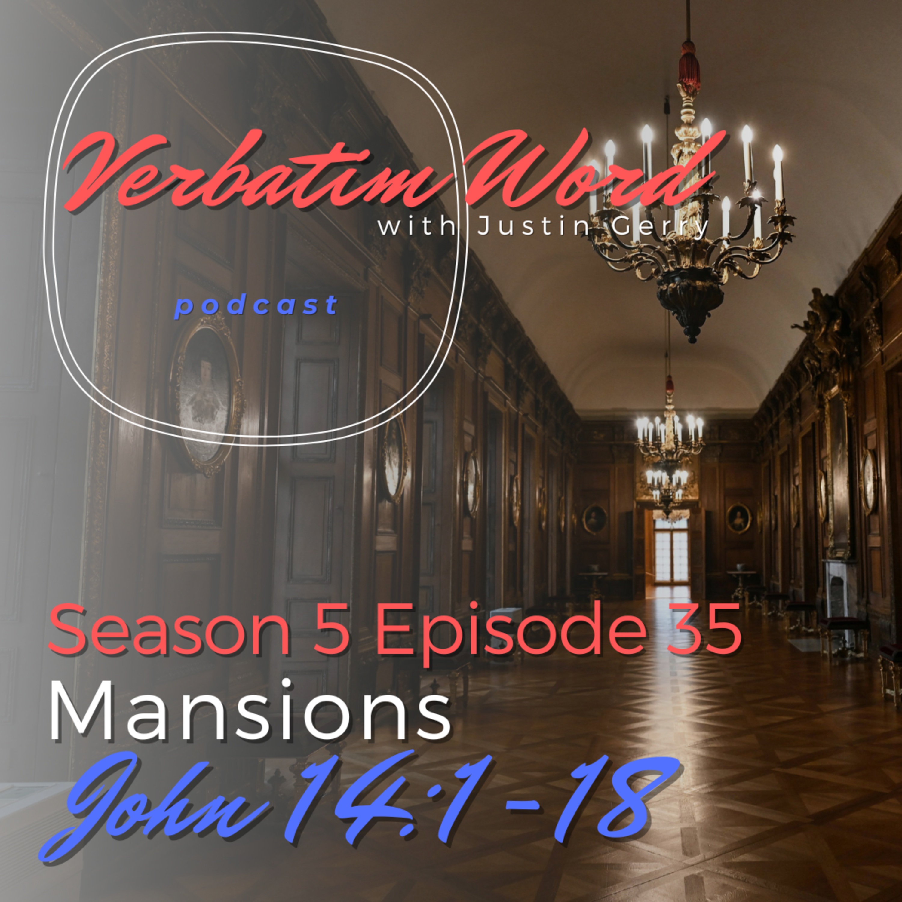S5E35 John 14:1-18 MANSIONS episode artwork
