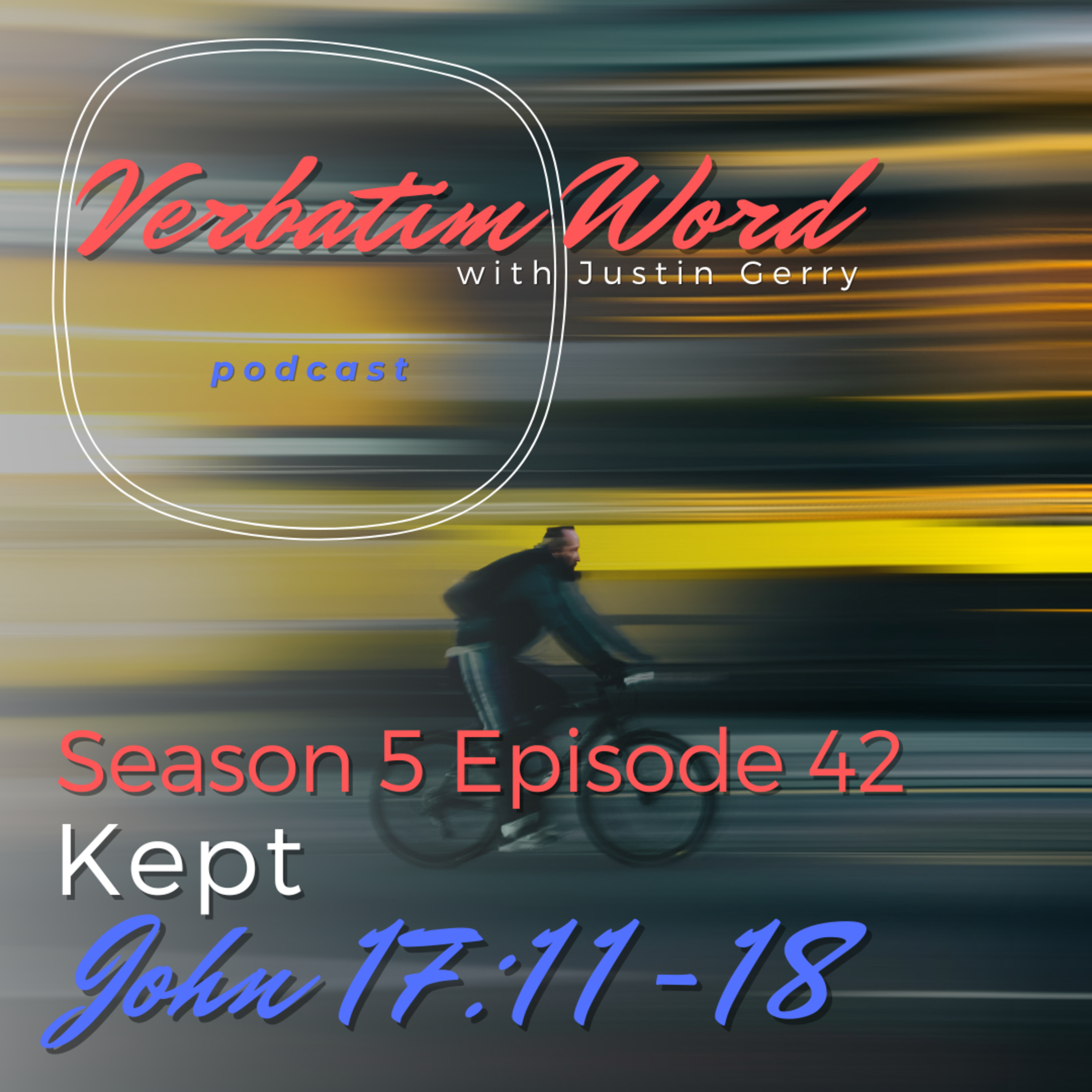 S5E42 John 17:11-18 KEPT