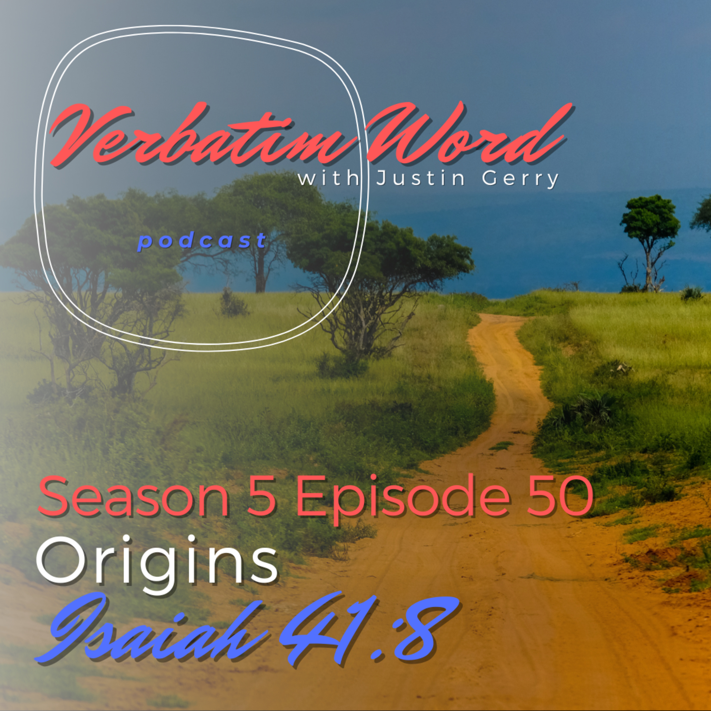 S5E50 Isaiah 41:8 ORIGINS episode artwork