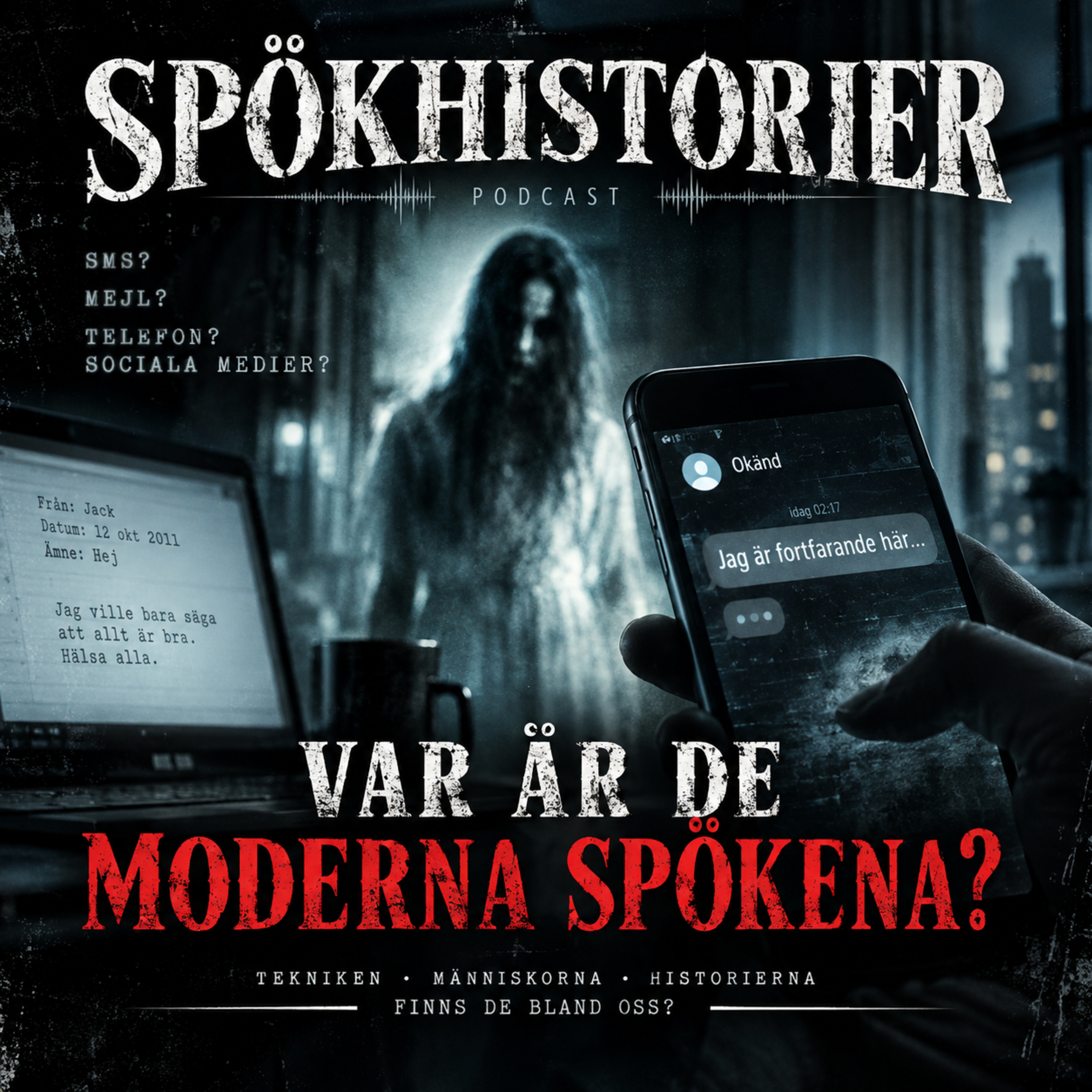 SPÖKHISTORIER – VAR ÄR DE MODERNA SPÖKENA?