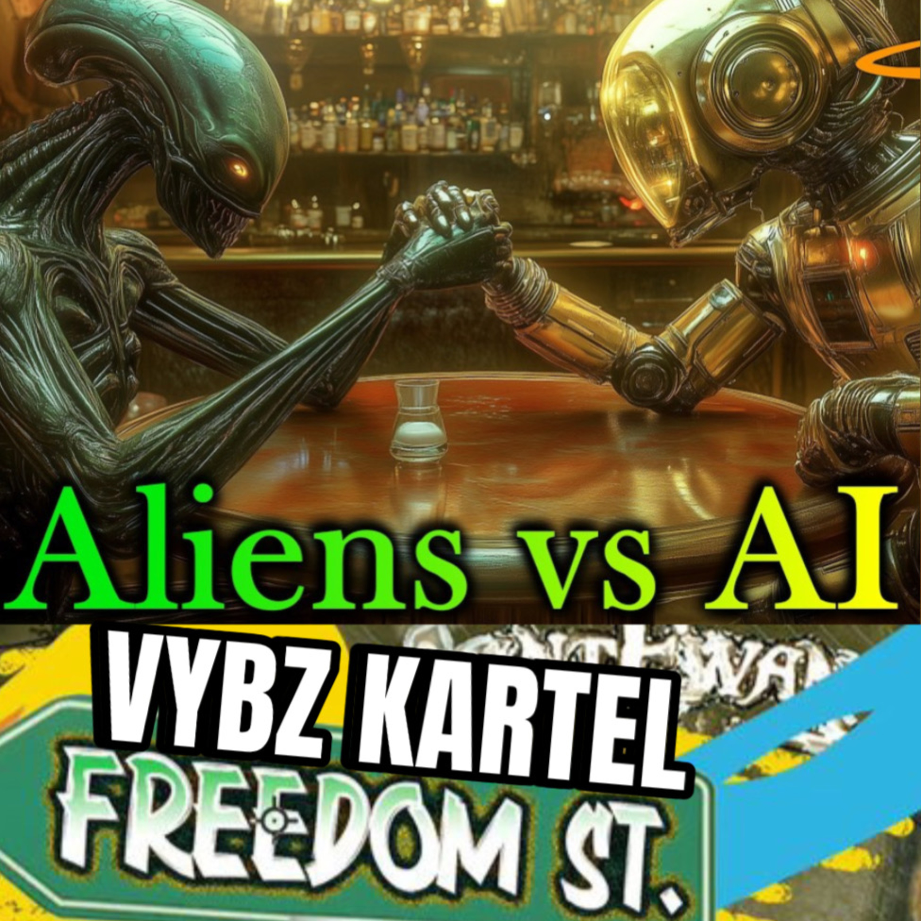 "AI VS ALIENS VS VYBZ KARTEL FREEDOM STREET" Episode 244 episode artwork