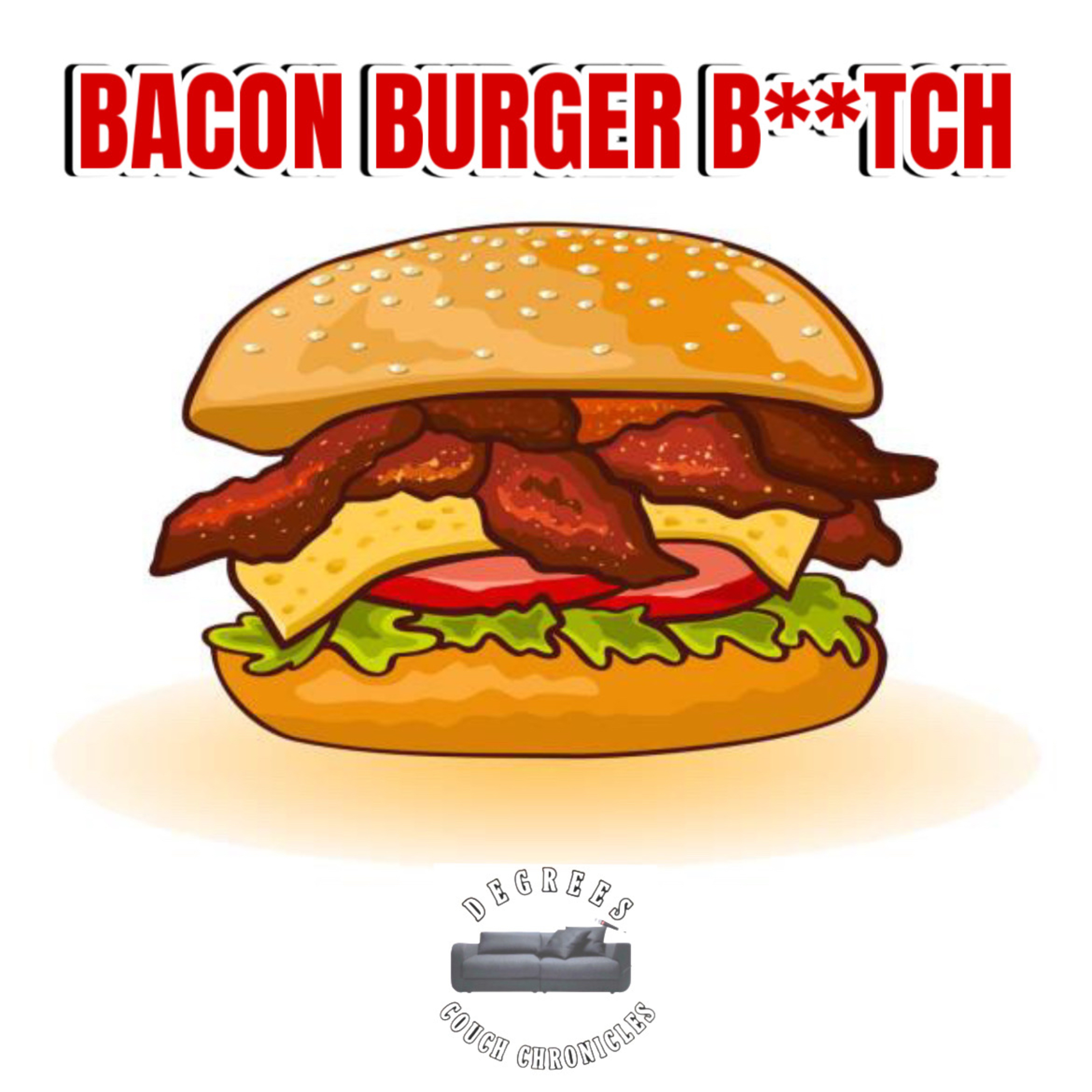 "Bacon Burger B**tch" Episode 289 episode artwork