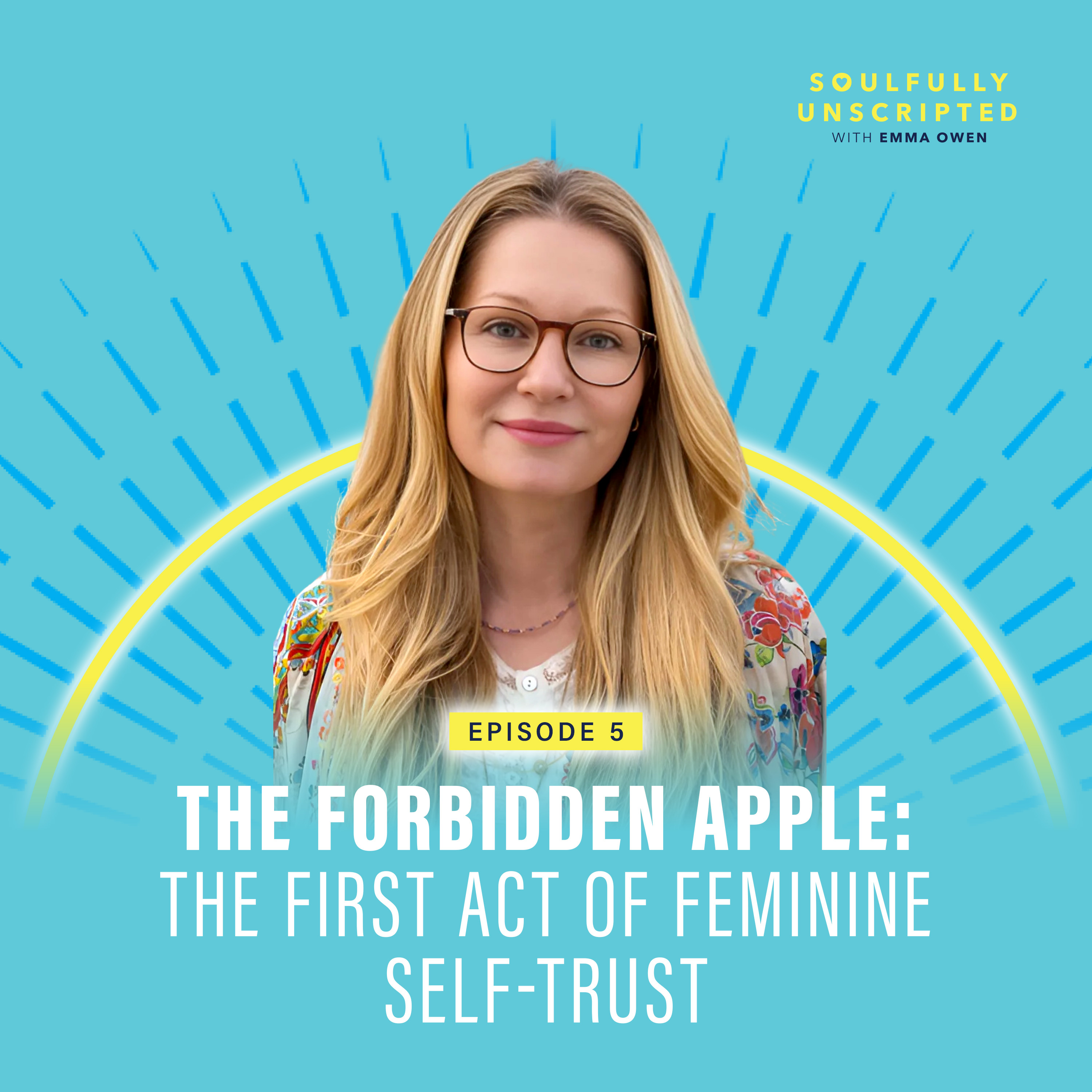 Episode 5: The Forbidden Apple: The First Act of Feminine Self-Trust