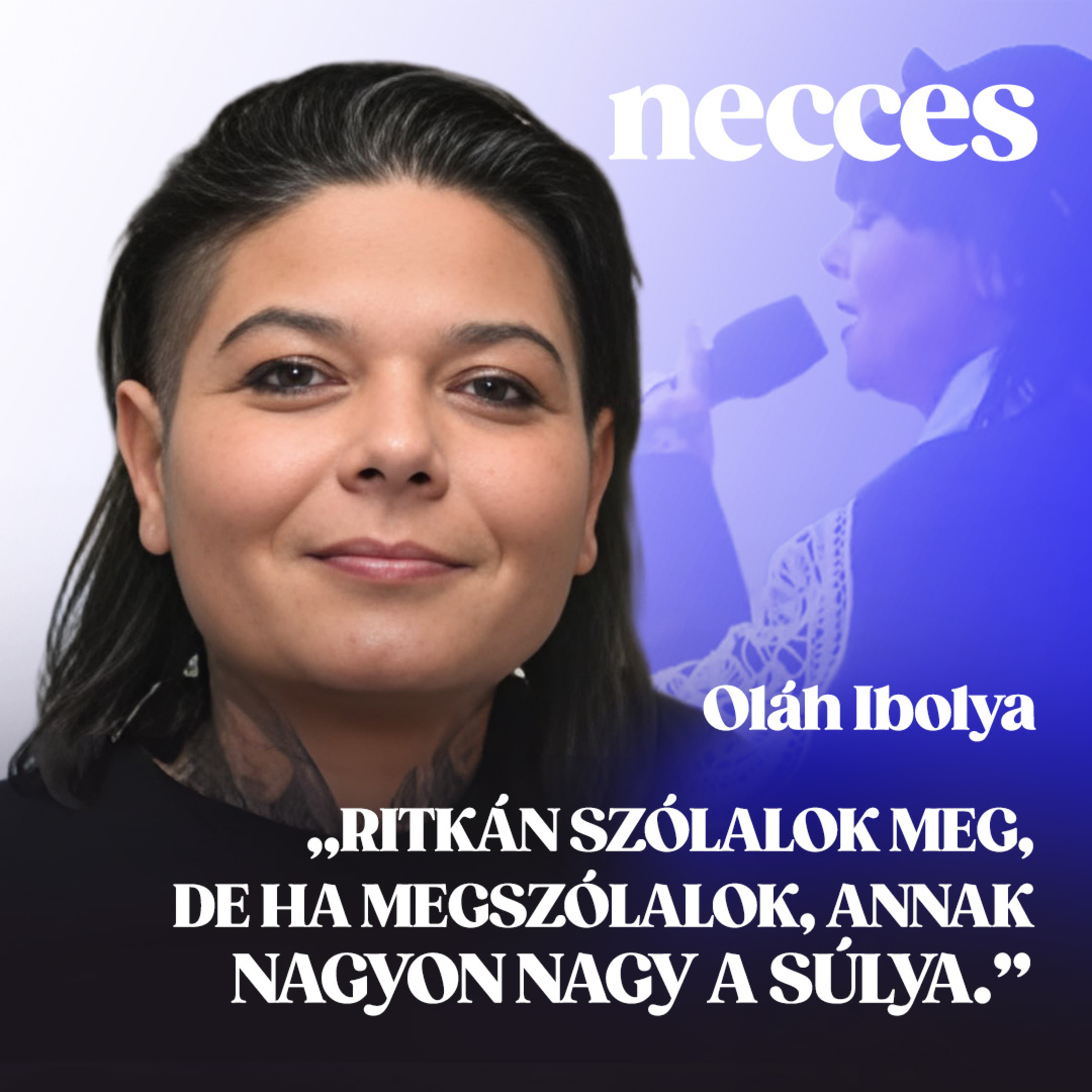 Oláh Ibolya – „Ritkán szólalok meg, de ha megszólalok, annak nagyon nagy a súlya.”