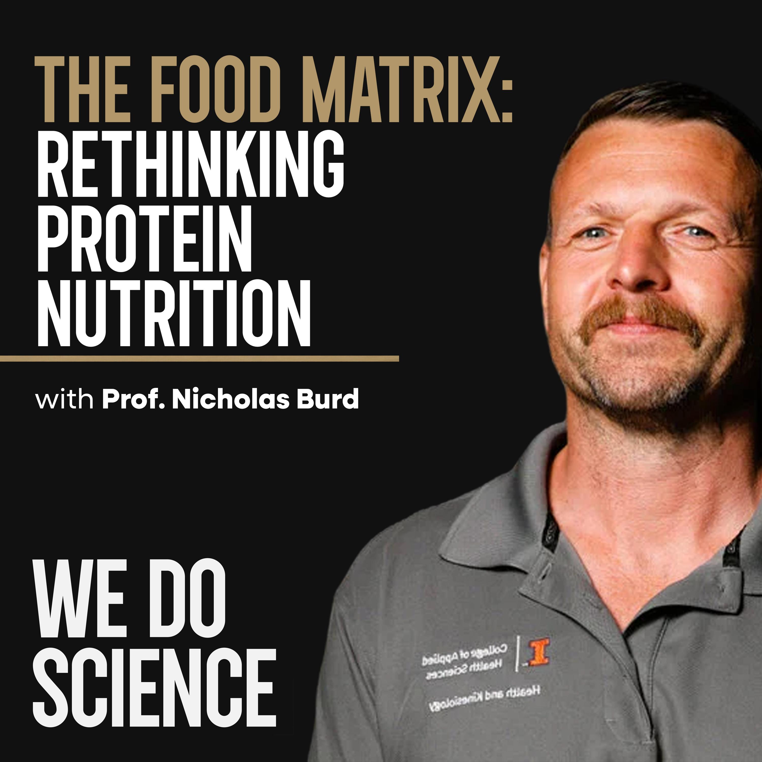 The Food Matrix: Rethinking Protein Nutrition | Prof. Nick Burd