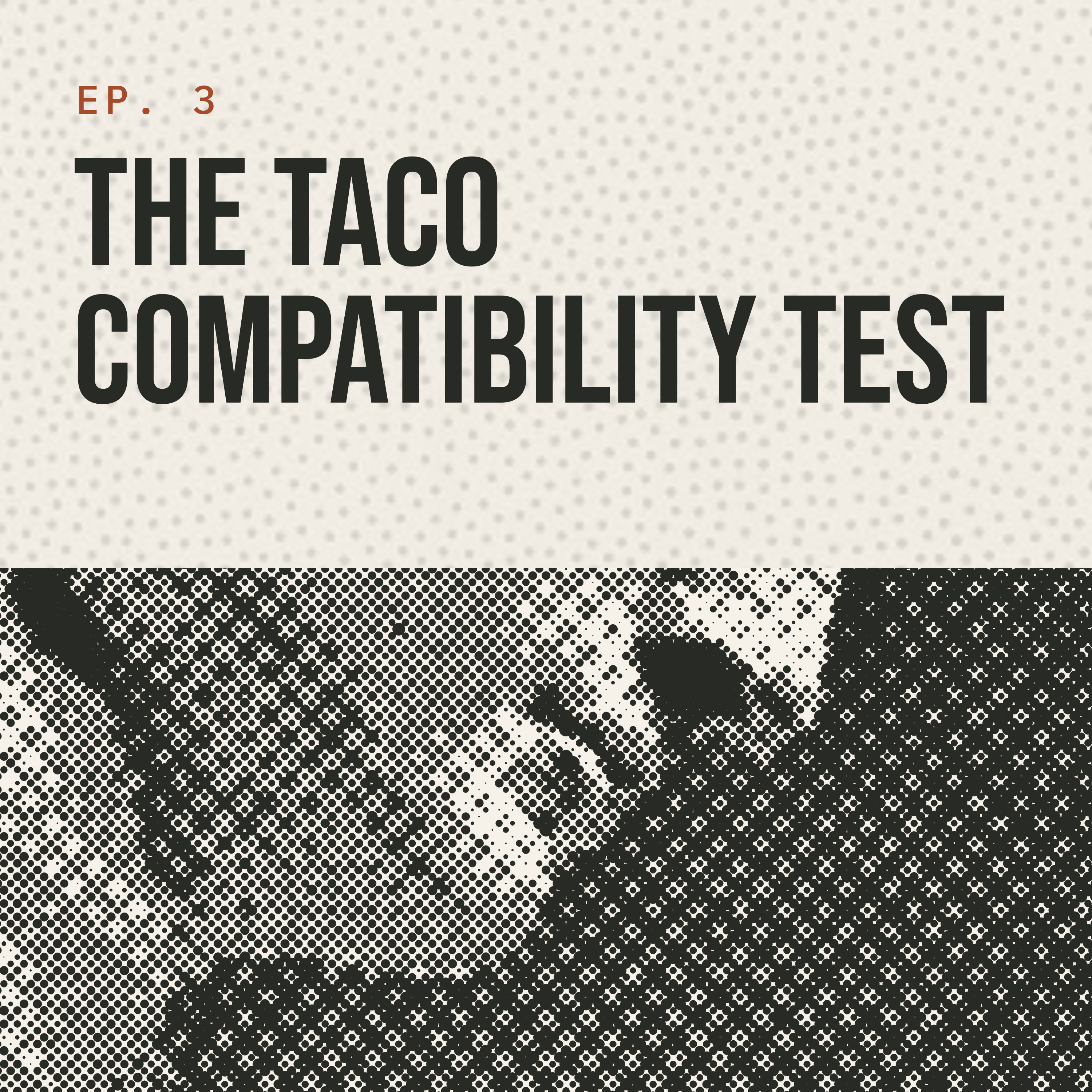He Took First Dates to PR’s Taco Palace. On Purpose. episode artwork