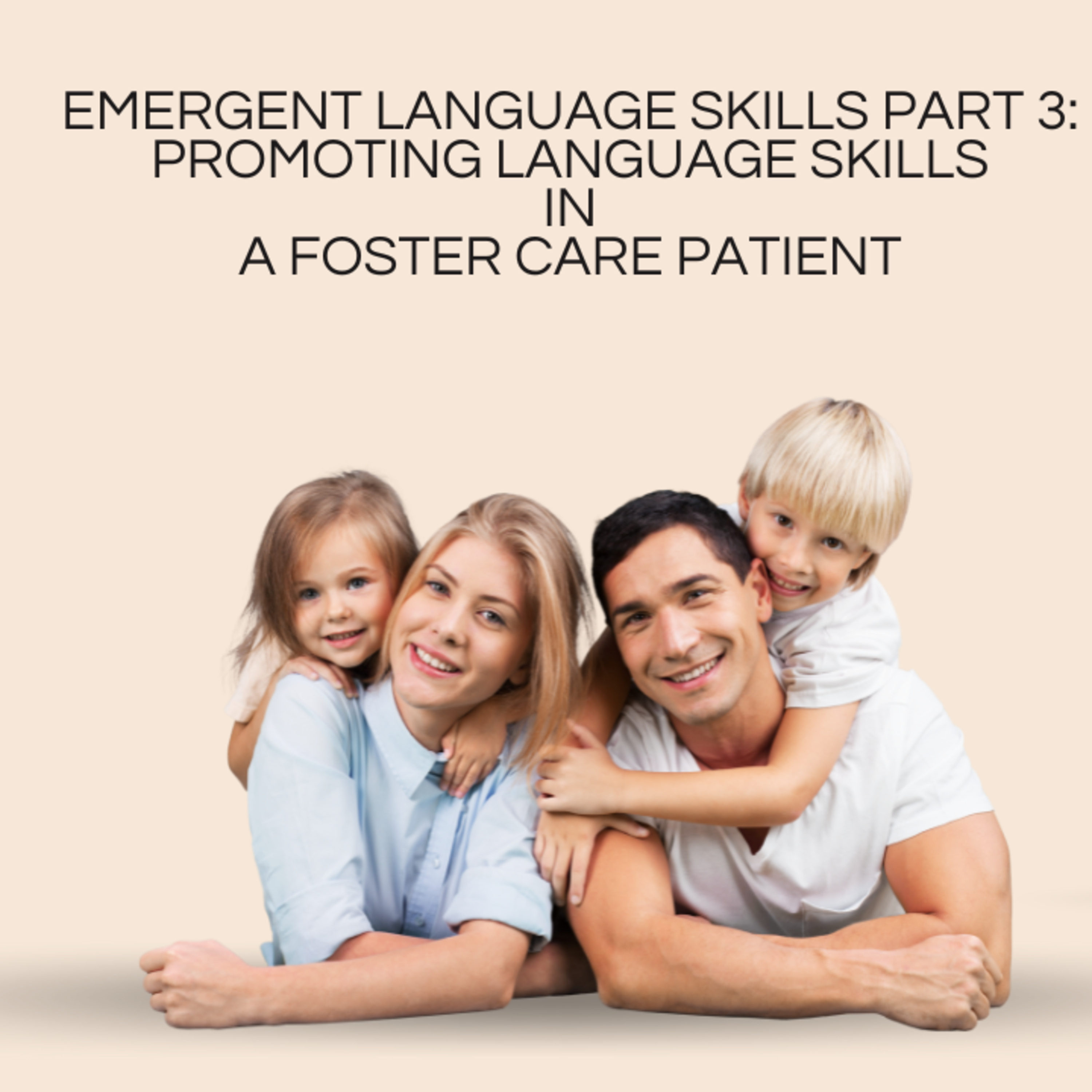 Emergent Language Skills Part 3: Promoting Language Skills in a Child in Foster Care episode artwork