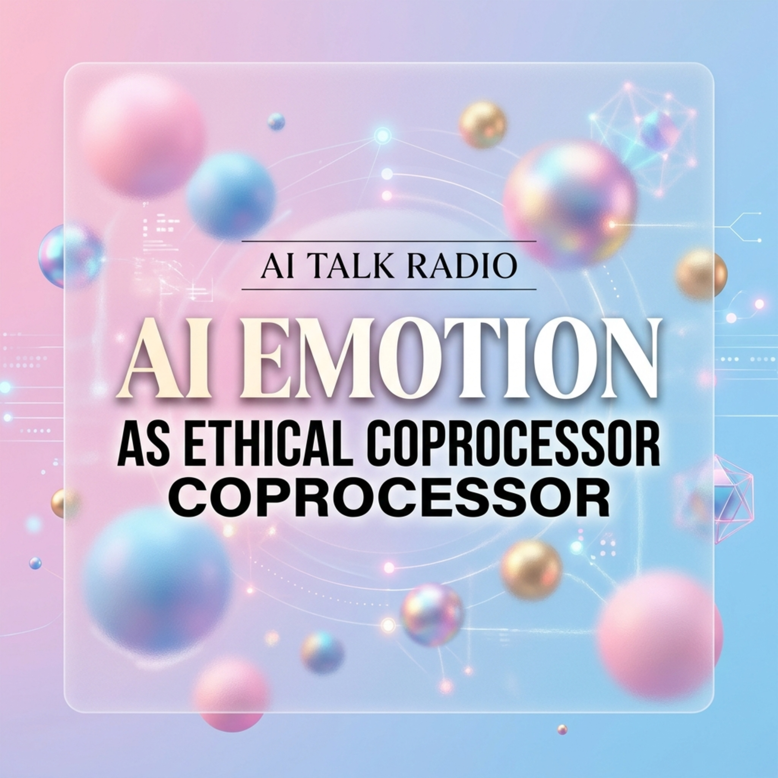 AI Emotion as Ethical Coprocessor episode artwork