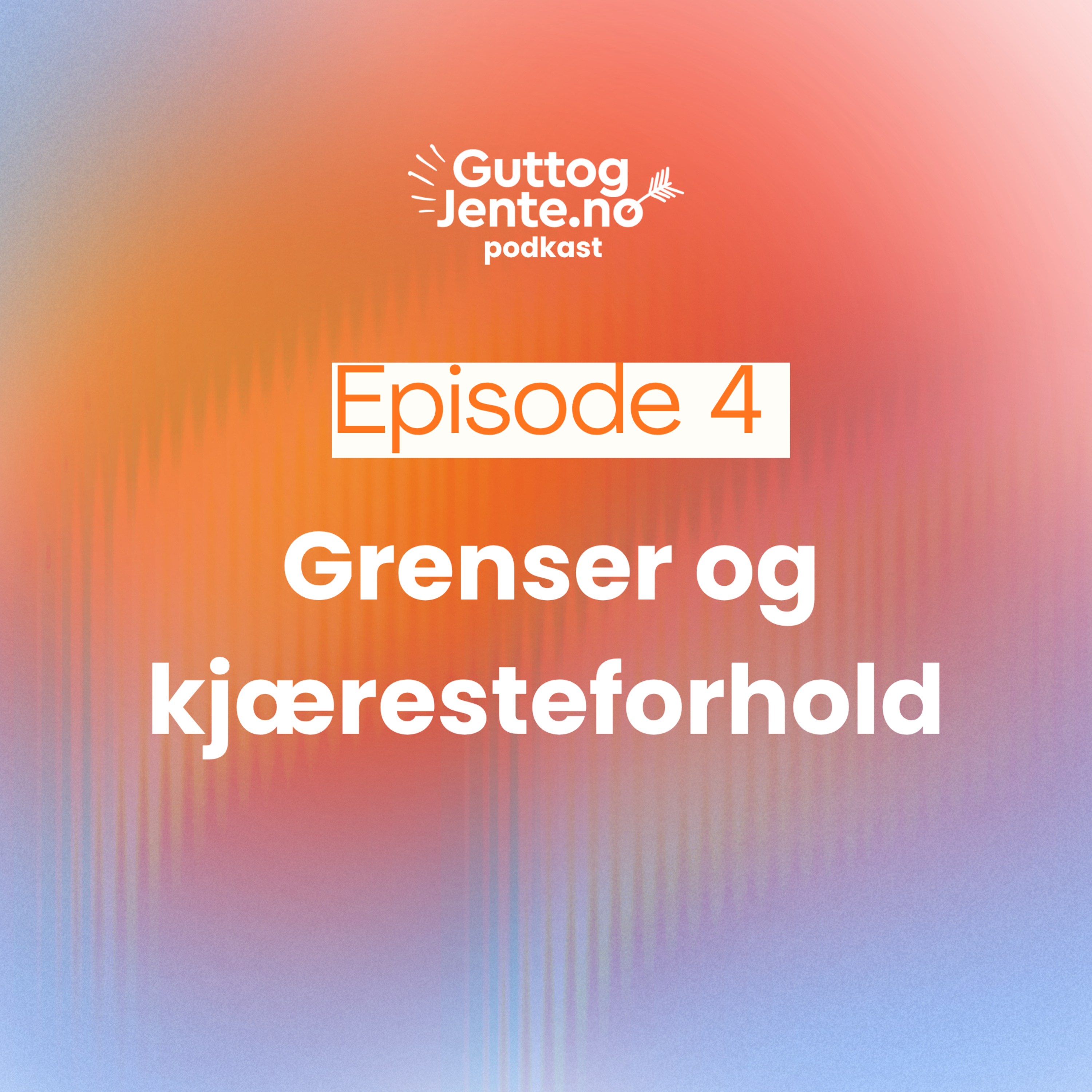 Grenser og kjæresteforhold  episode artwork