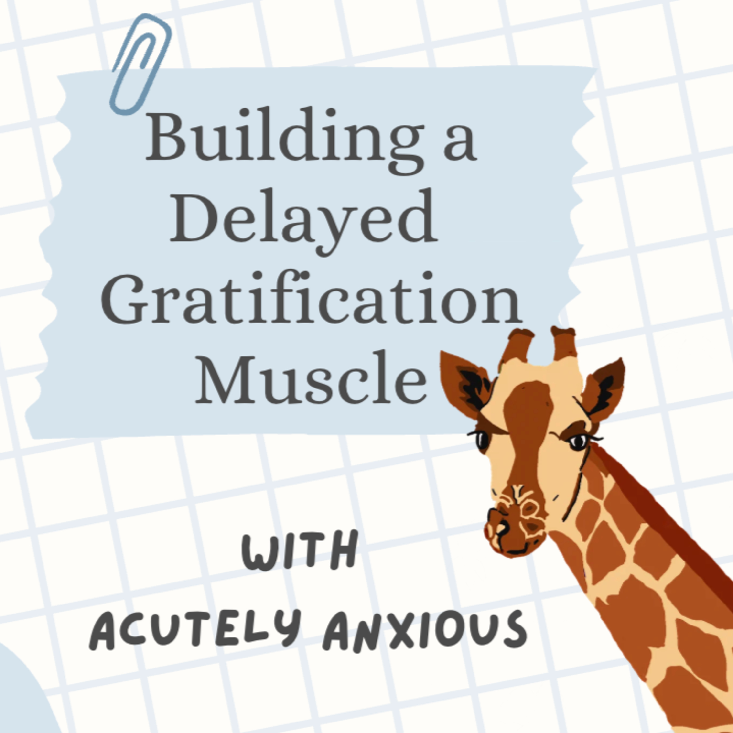 Building a Delayed Gratification Muscle episode artwork
