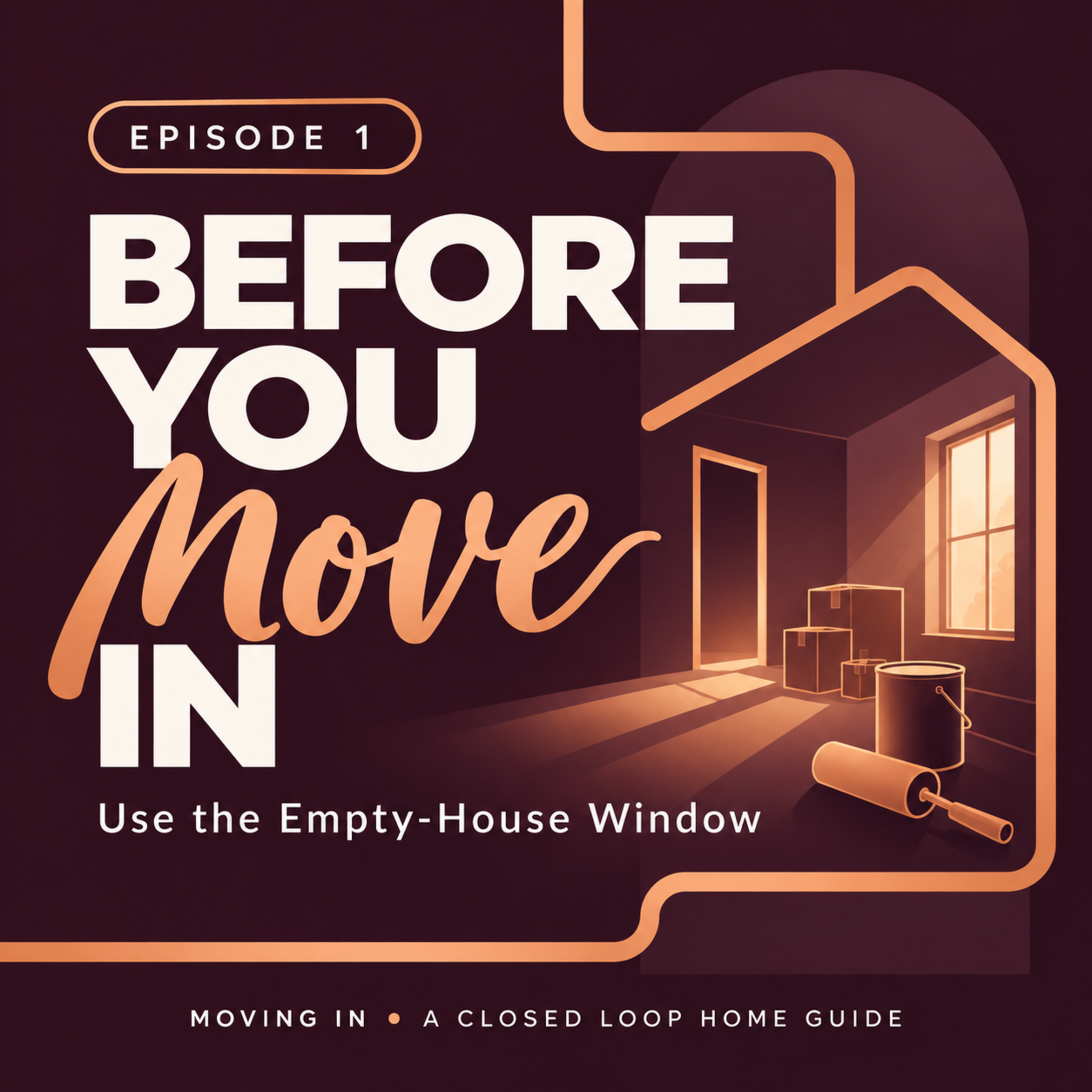 Before You Move In: Use the Empty-House Window episode artwork