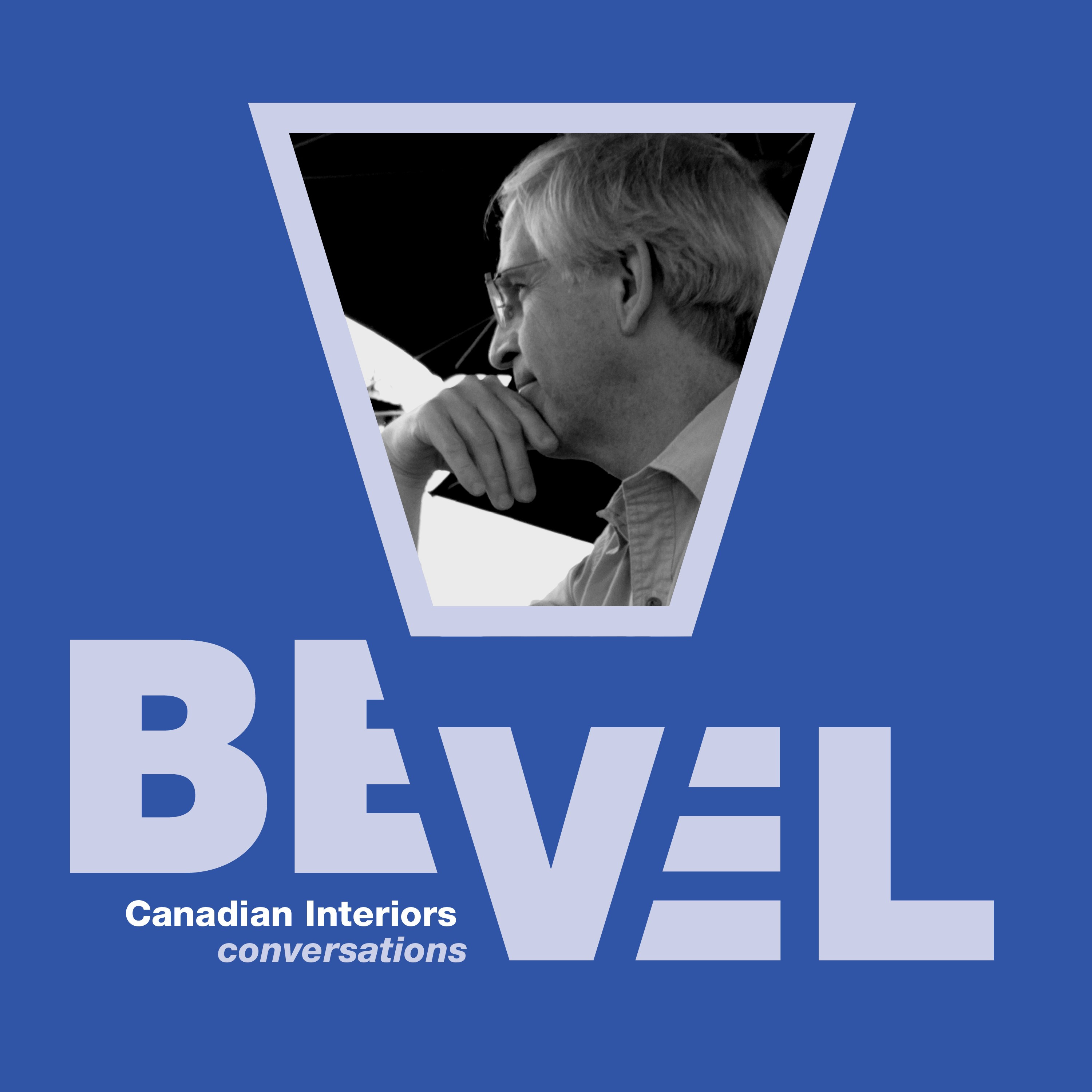 Bevel: Canadian Interiors Conversations