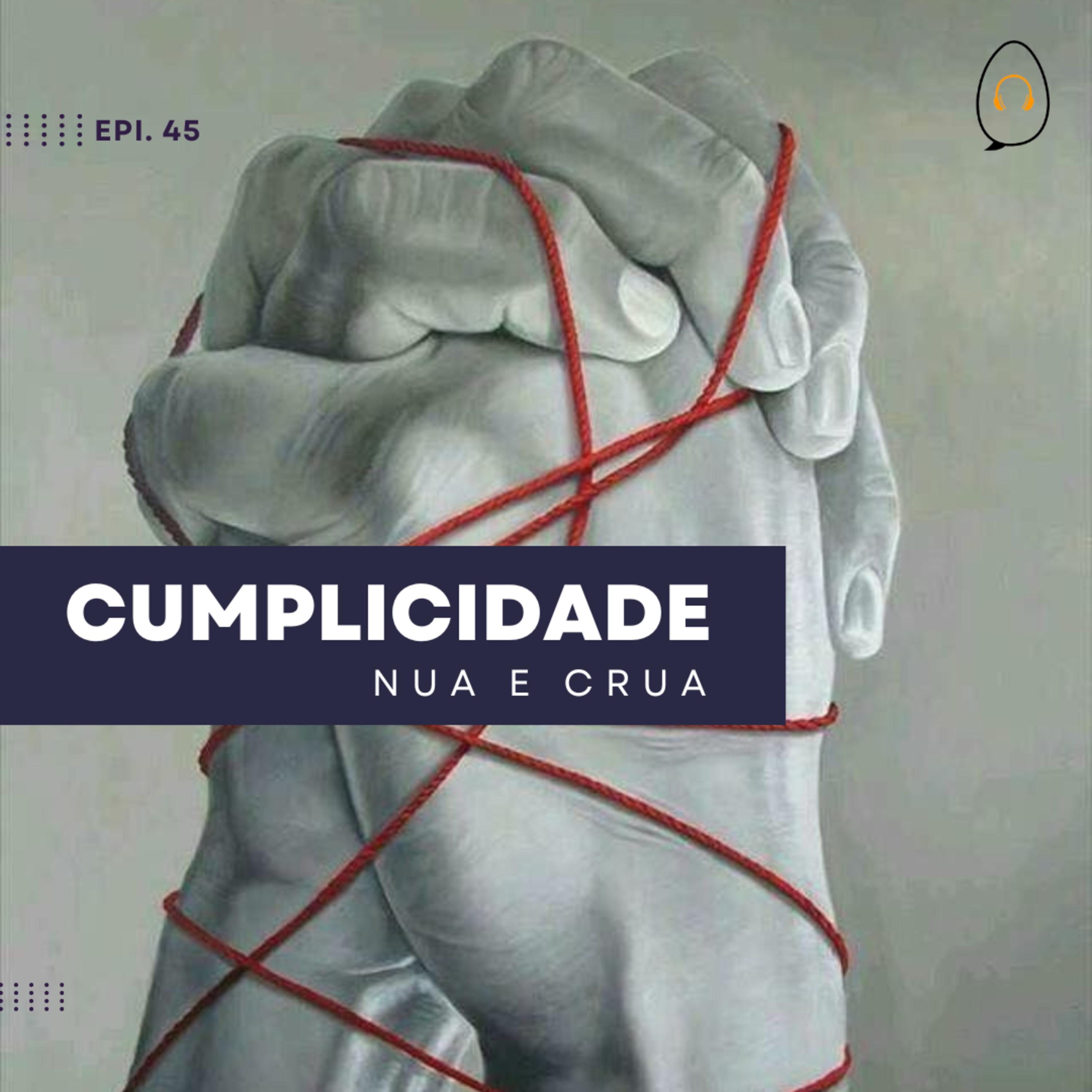 #45 - Cumplicidade episode artwork
