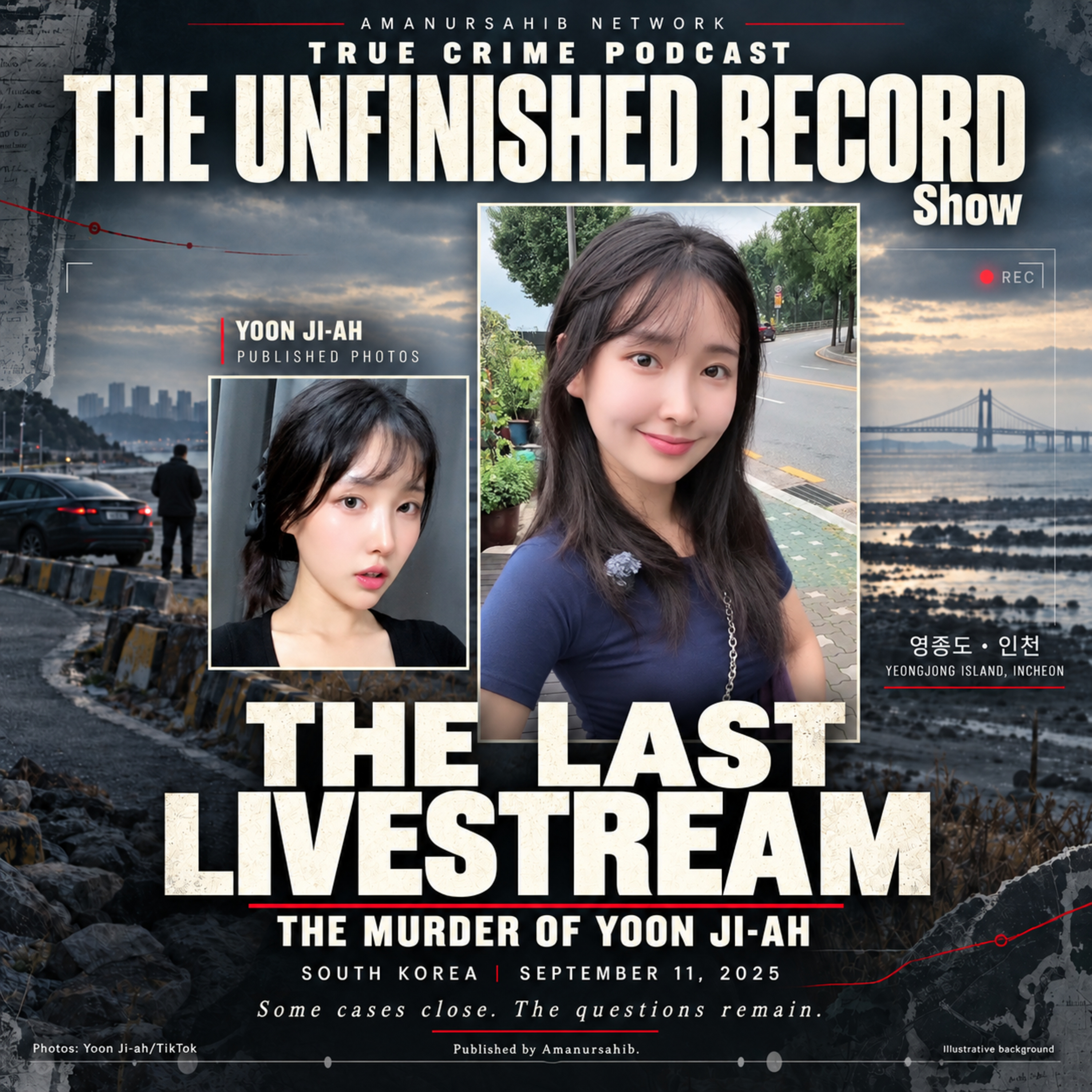 The Last Livestream: The Murder of Yoon Ji-ah | THE UNFINISHED RECORD Show