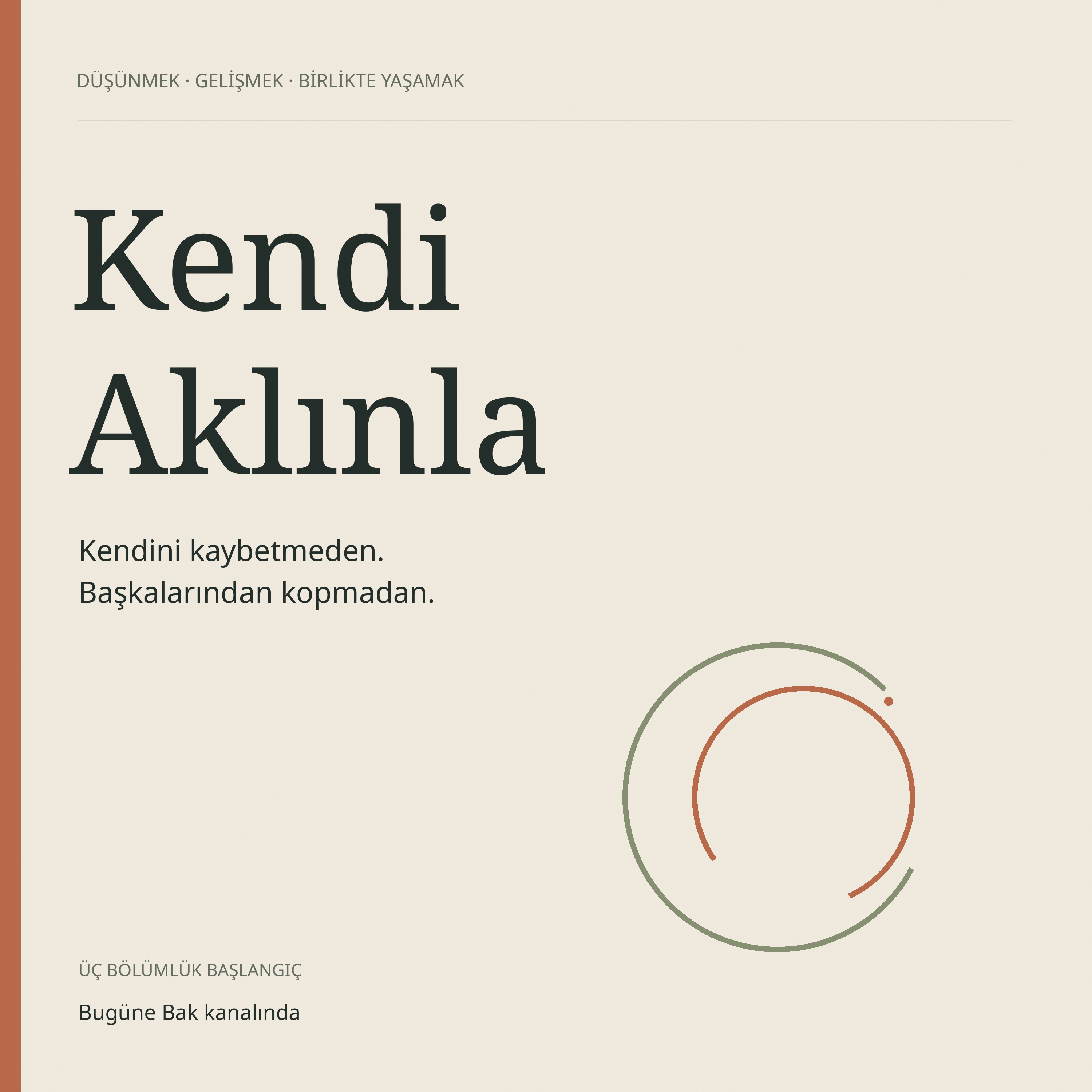 Bölüm kapağı: Kendi Aklınla 01 | Kendini önemsemek, başkalarını önemsememek mi?