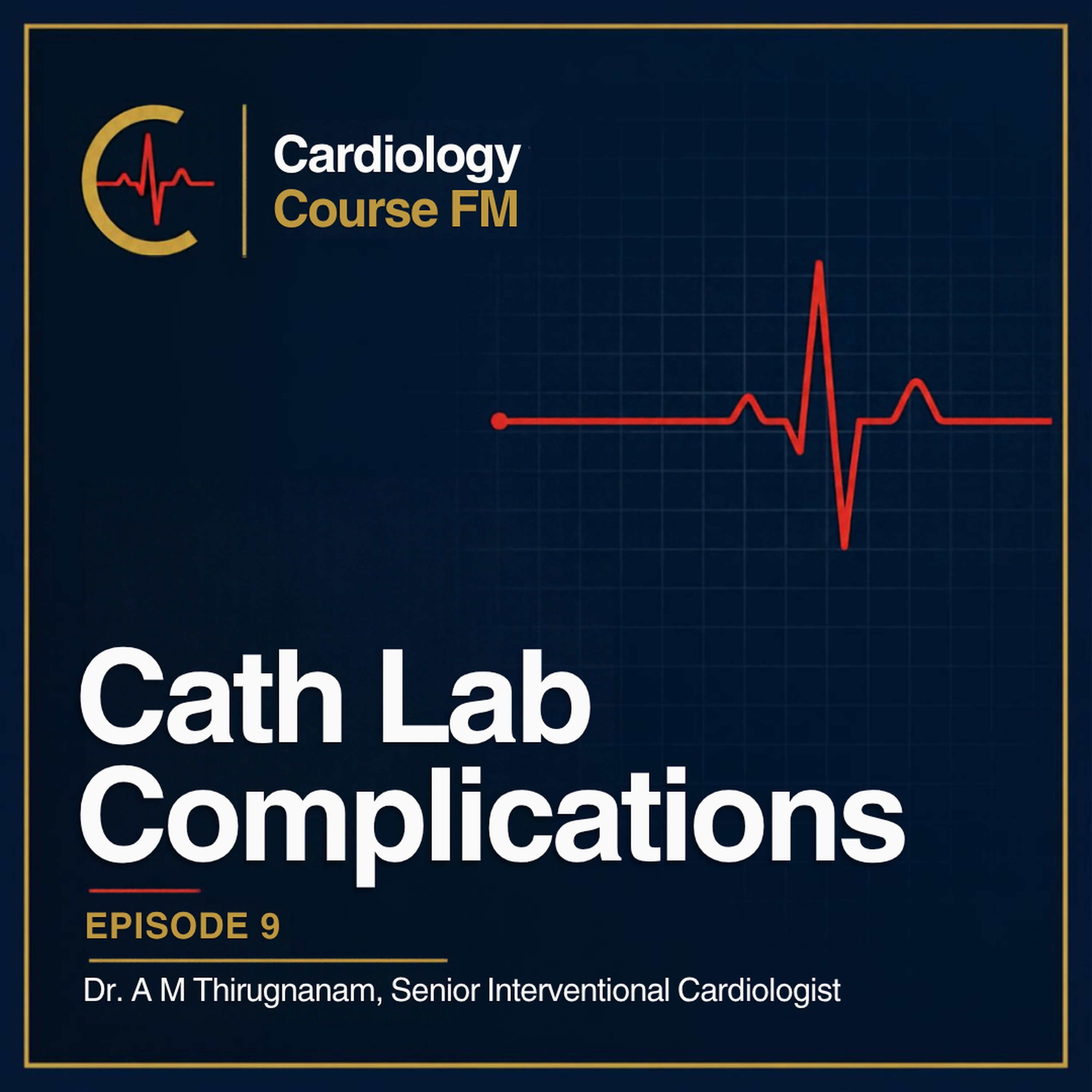 Cardiology Course FM Episode 9: Cath Lab Complications — How to Prevent and Manage Them