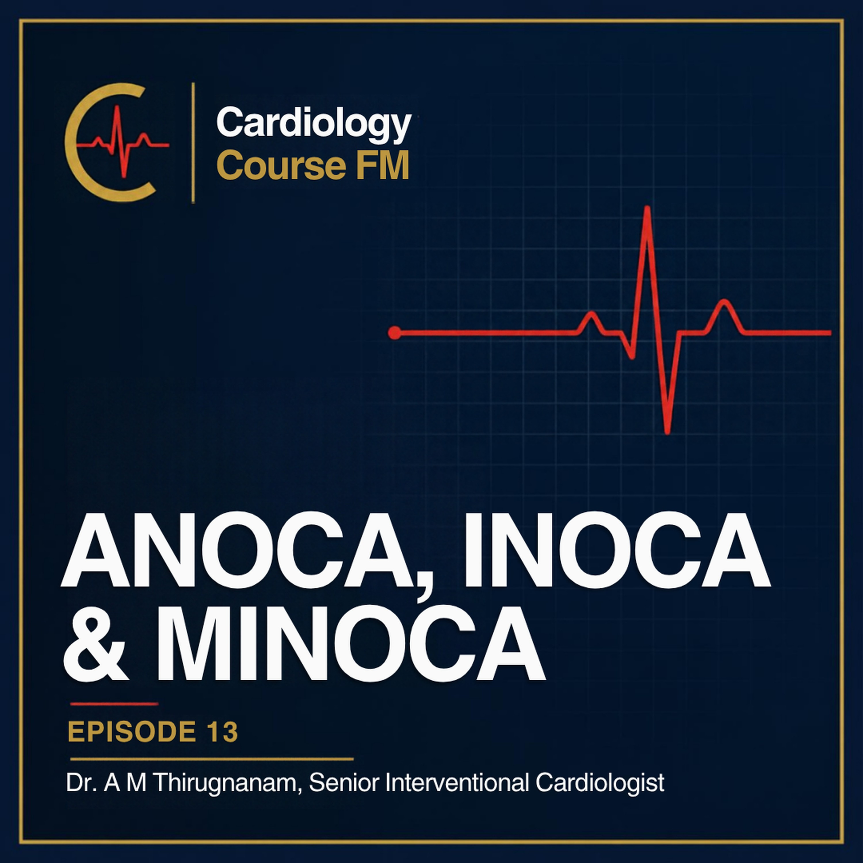 Cardiology Course FM Episode 13: Managing Non-Obstructive Coronary Artery Disease with Recurrent Symptoms — ANOCA, INOCA and MINOCA