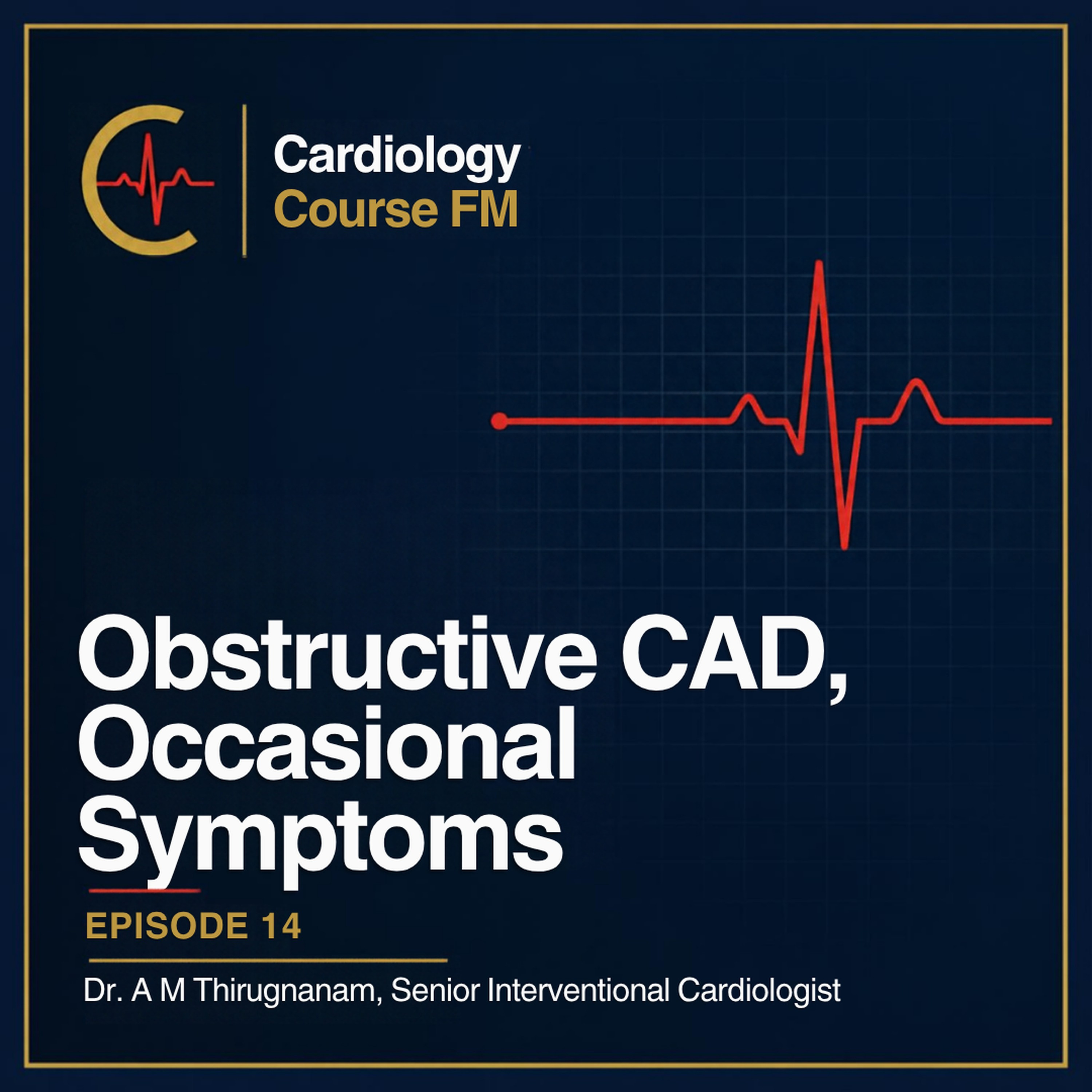 Cardiology Course FM Episode 14: Managing Obstructive Coronary Artery Disease with Occasional Symptoms