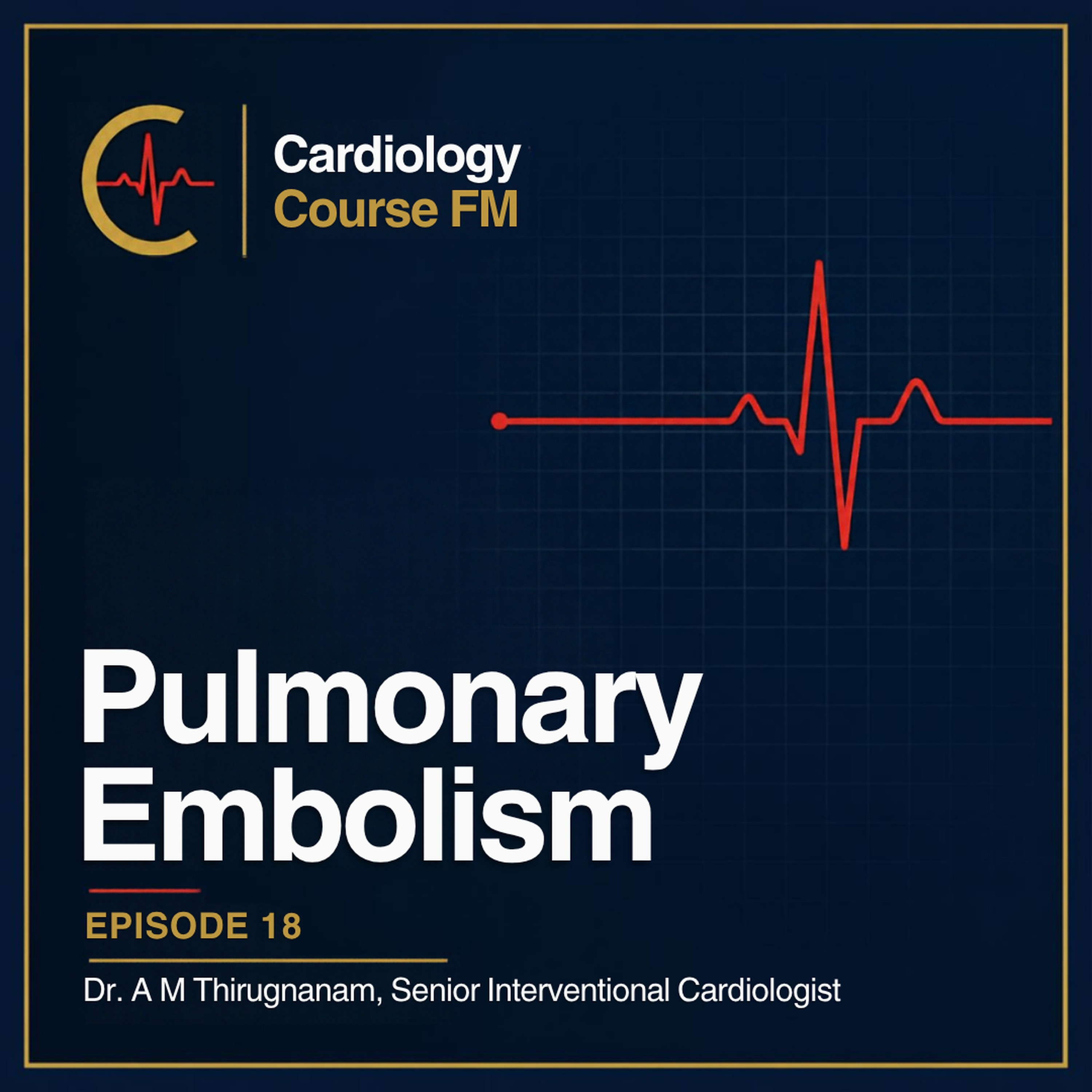 Cardiology Course FM Episode 18: Managing Pulmonary Embolism With and Without Shock — ER, ICCU, Latest Guidelines and Interventional Procedures