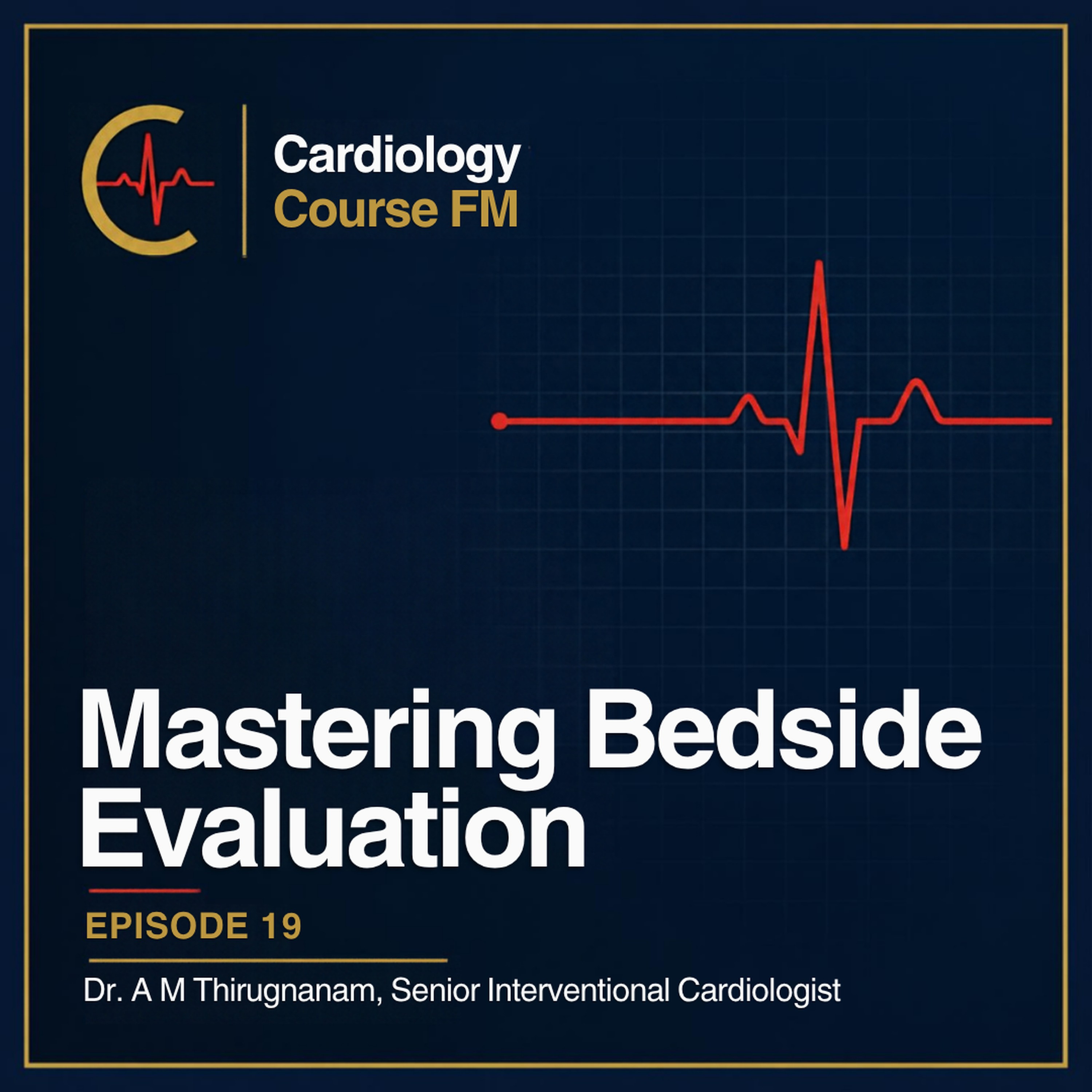 Cardiology Course FM Episode 19: Mastering Bedside Evaluation in Cardiology