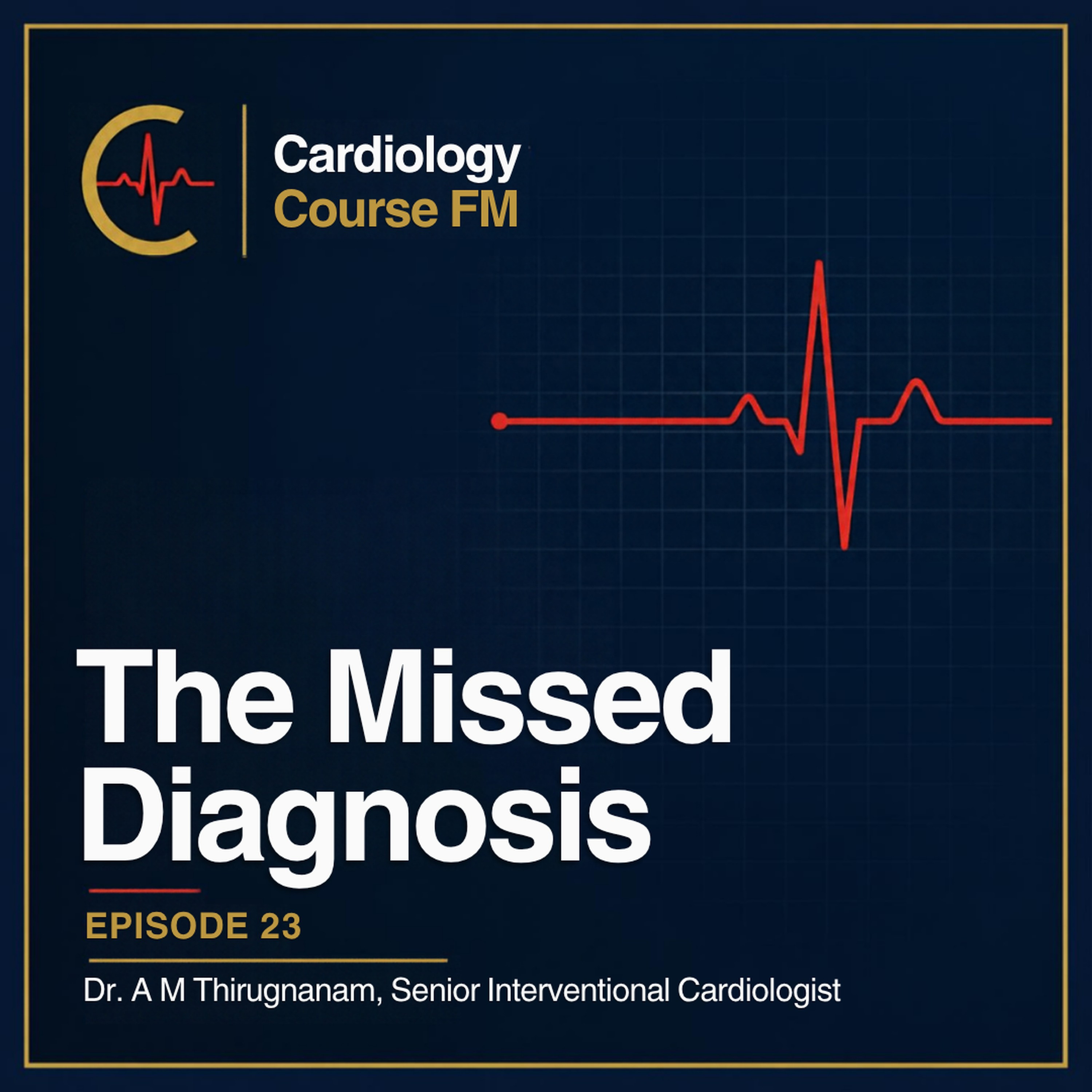 Cardiology Course FM Episode 23: The Missed Diagnosis: Why We Miss Important Diagnoses and How to Fix the Blunder