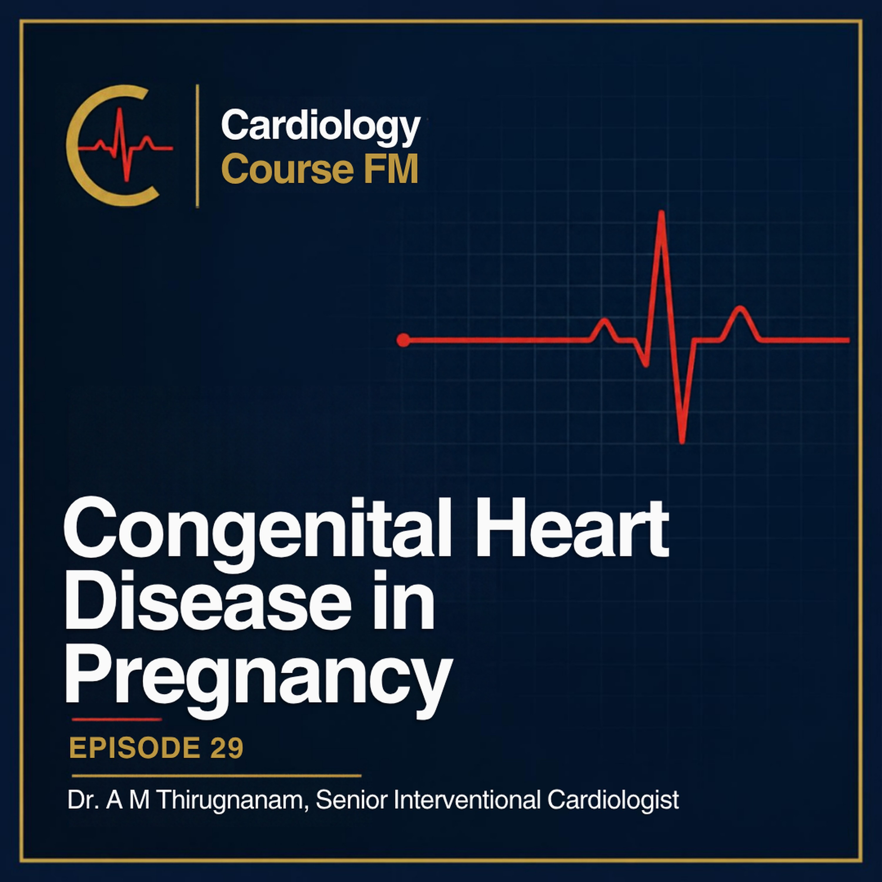 Cardiology Course FM Episode 29: Congenital Heart Disease in Pregnancy: Diagnosis, Complications, Treatment, Food and Precautions