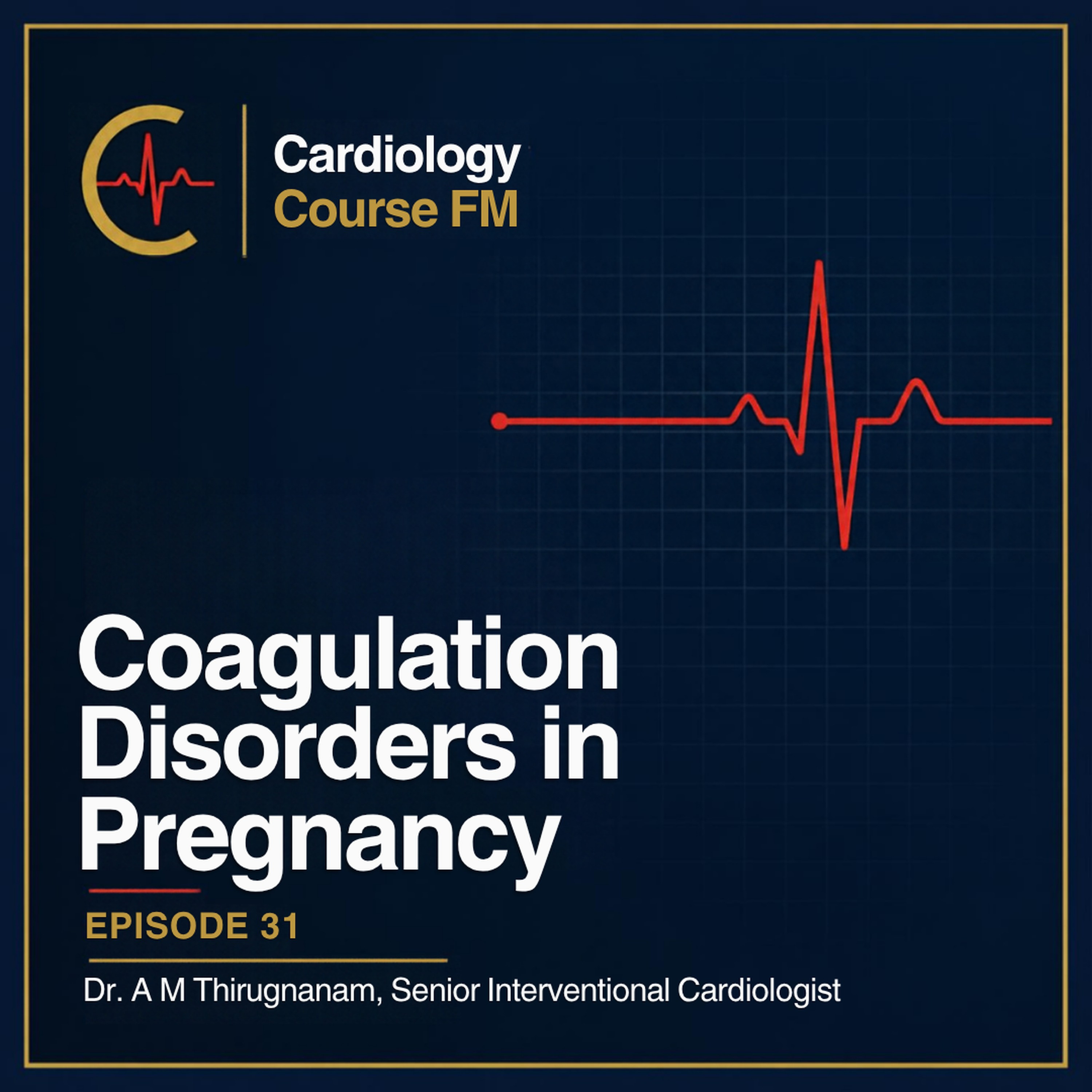 Cardiology Course FM Episode 31: Coagulation Disorders in Pregnancy: Diagnosis, Complications, Treatment, Food and Precautions