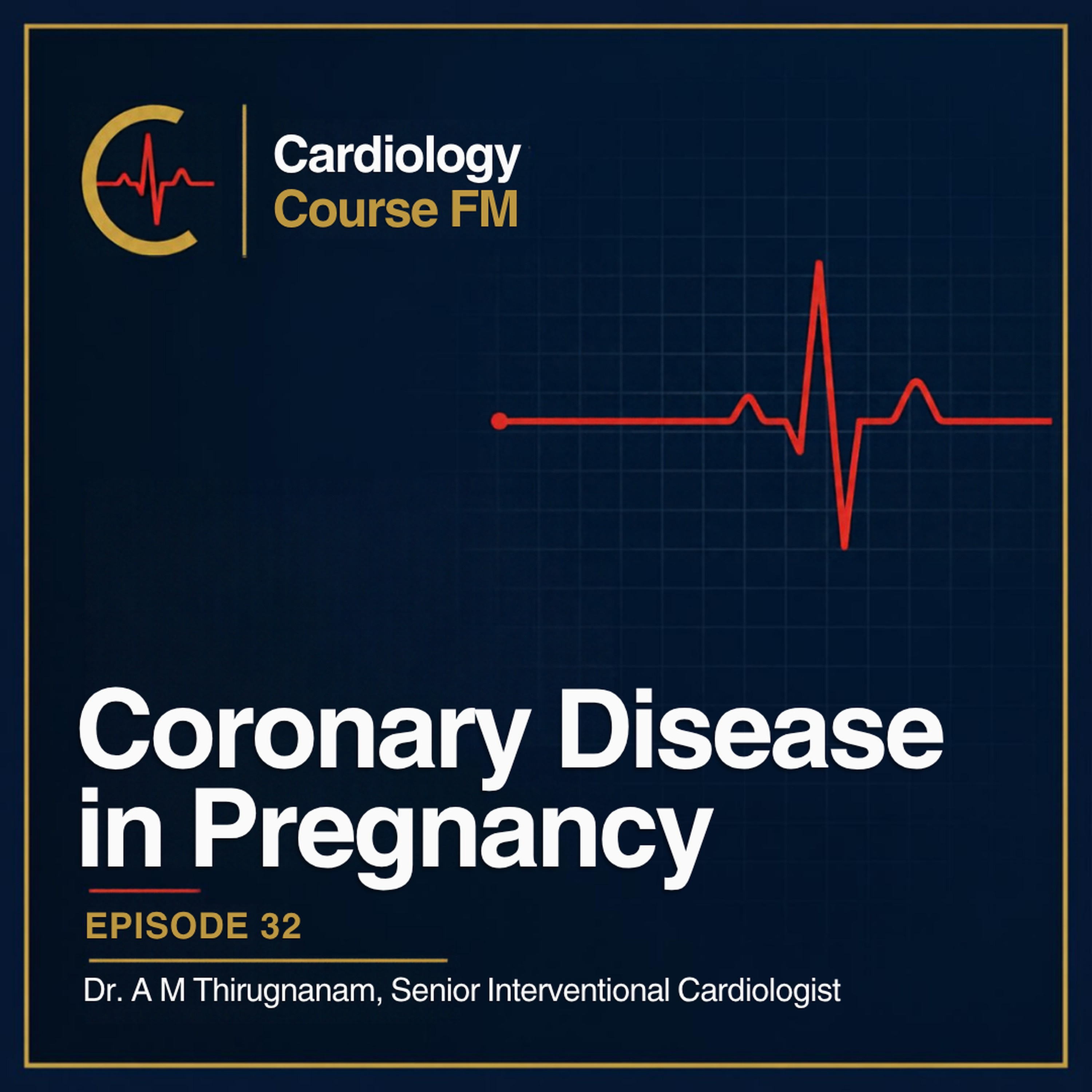 Cardiology Course FM Episode 32: Coronary Artery Disease in Pregnancy: Complications, Treatment and Precautions