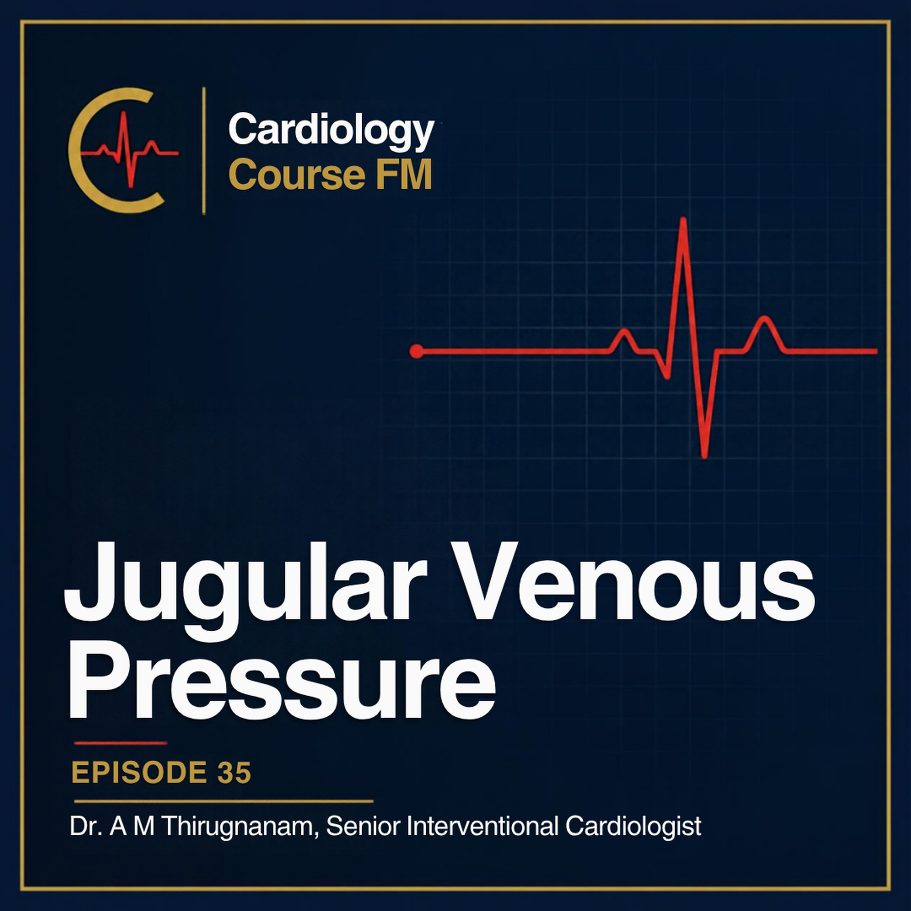 Cardiology Course FM Episode 35: Jugular Venous Pressure: Abnormalities, Related Conditions, Diagnosis and Treatment
