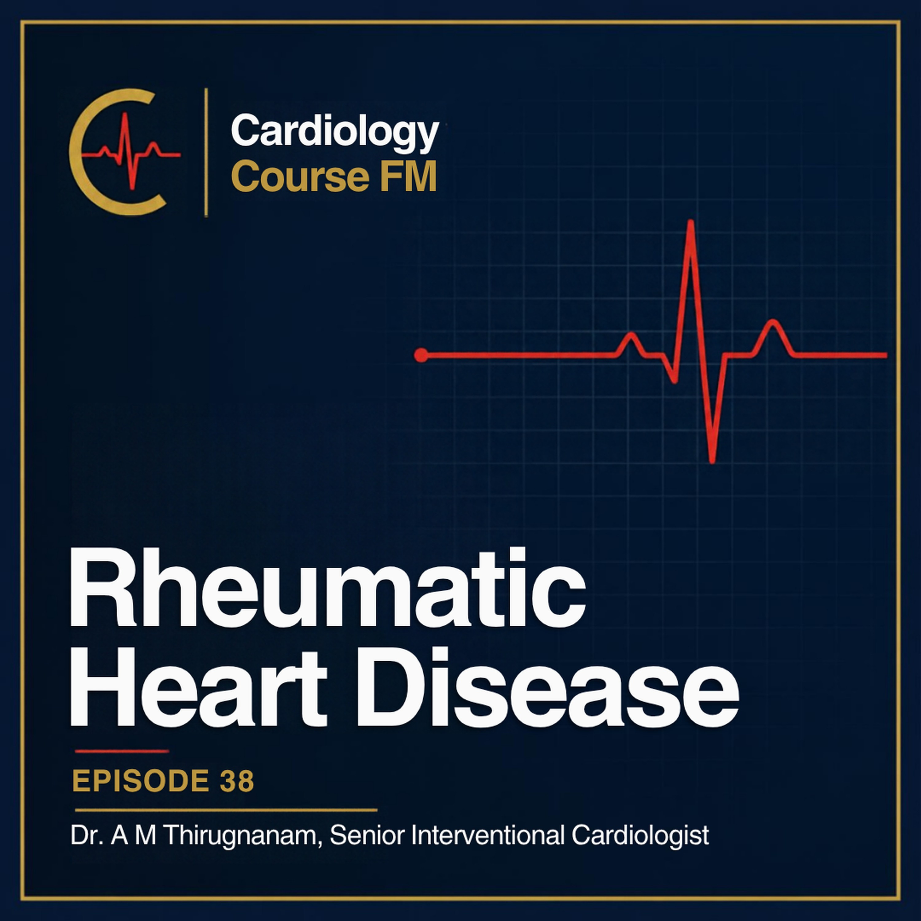 Cardiology Course FM Episode 38: Rheumatic Heart Disease: Diagnosis, Treatment and Prevention