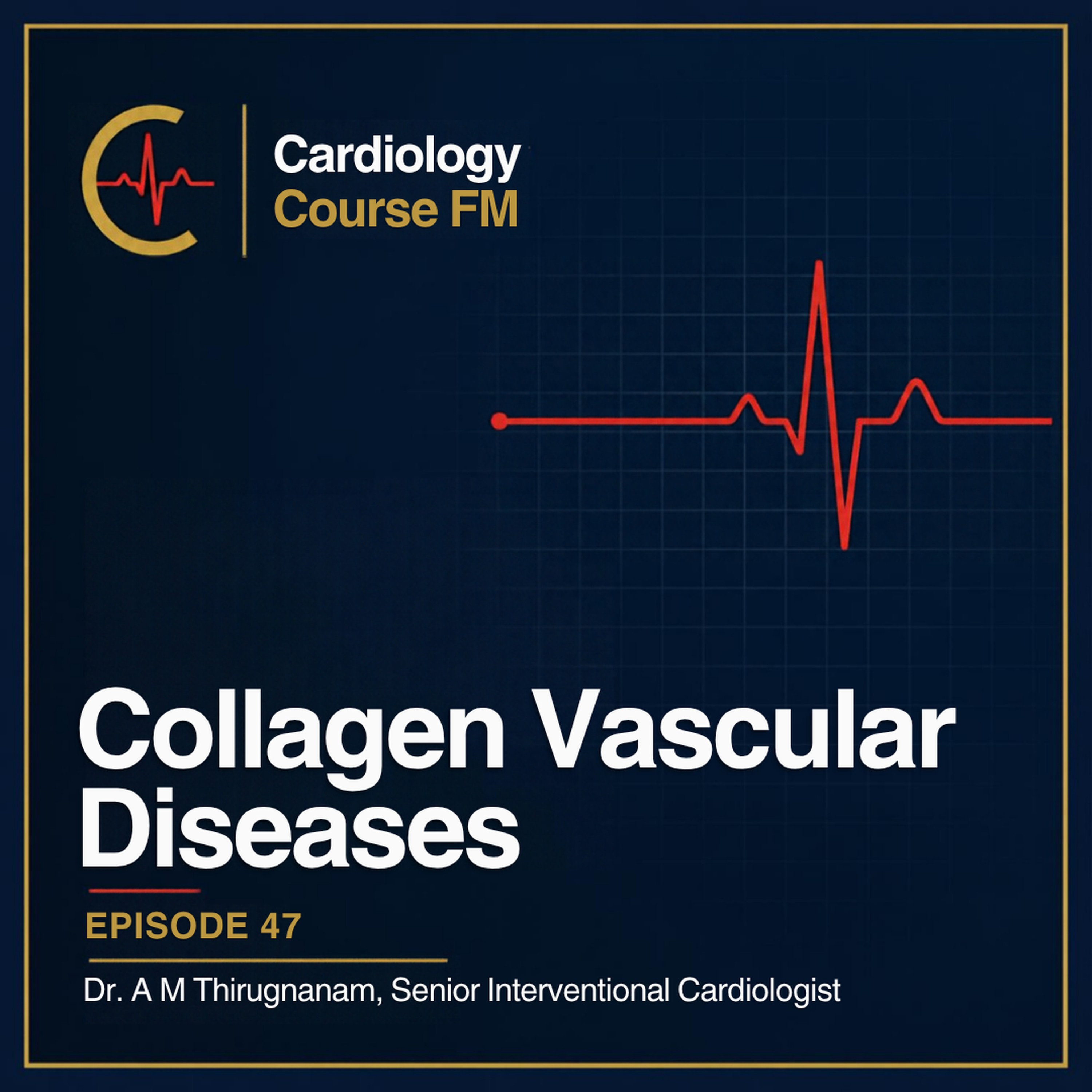 Cardiology Course FM Episode 47: Collagen Vascular Diseases and the Heart: Diagnosis, Treatment and Management