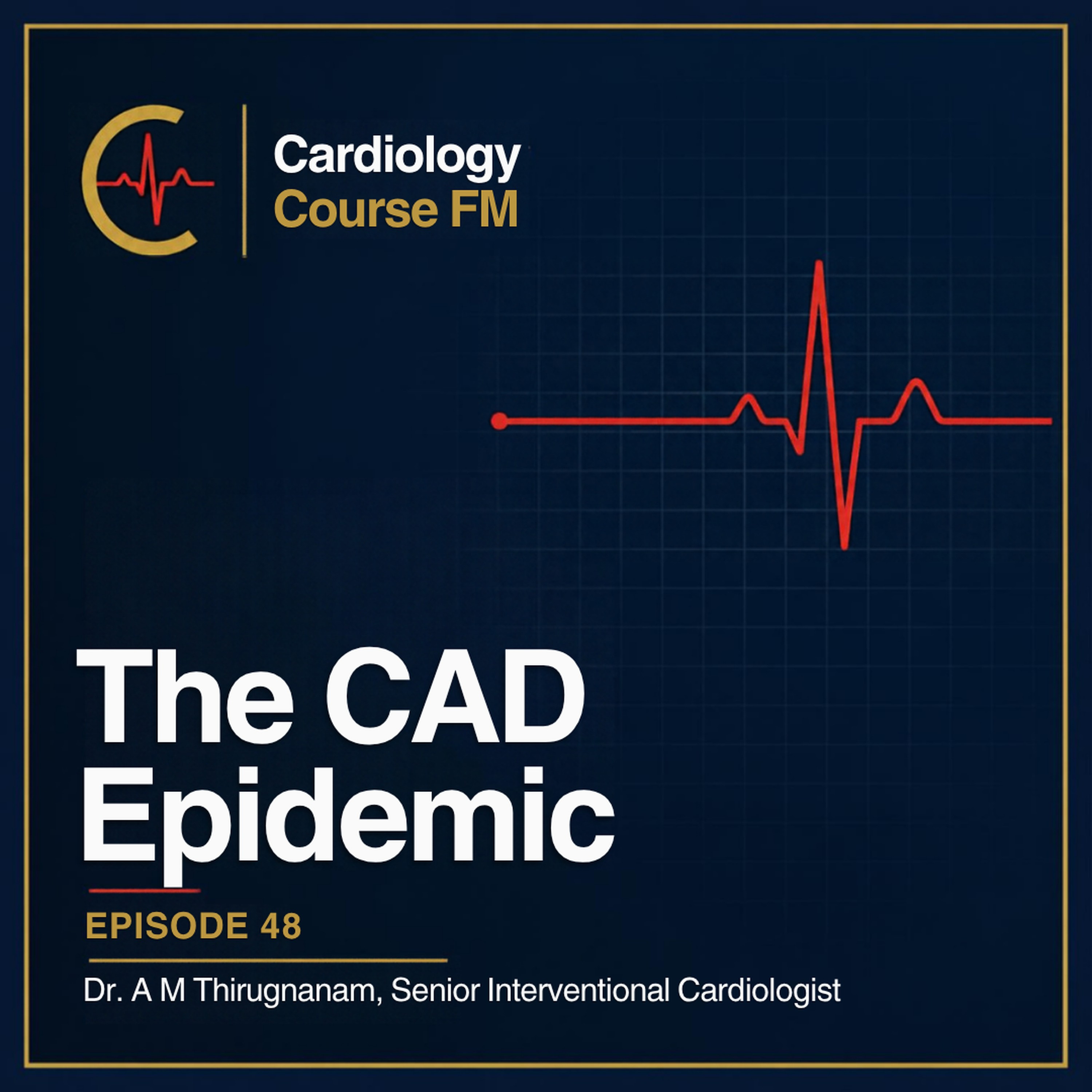 Cardiology Course FM Episode 48: The Coronary Artery Disease Epidemic: Diagnosis, Treatment and Management