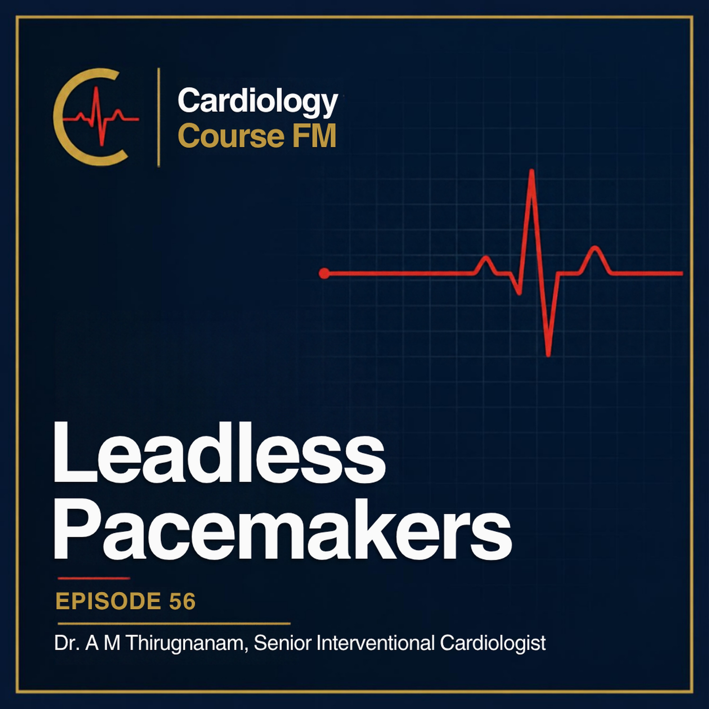Cardiology Course FM Episode 56: Leadless Pacemaker Implantation: Treatment and Management