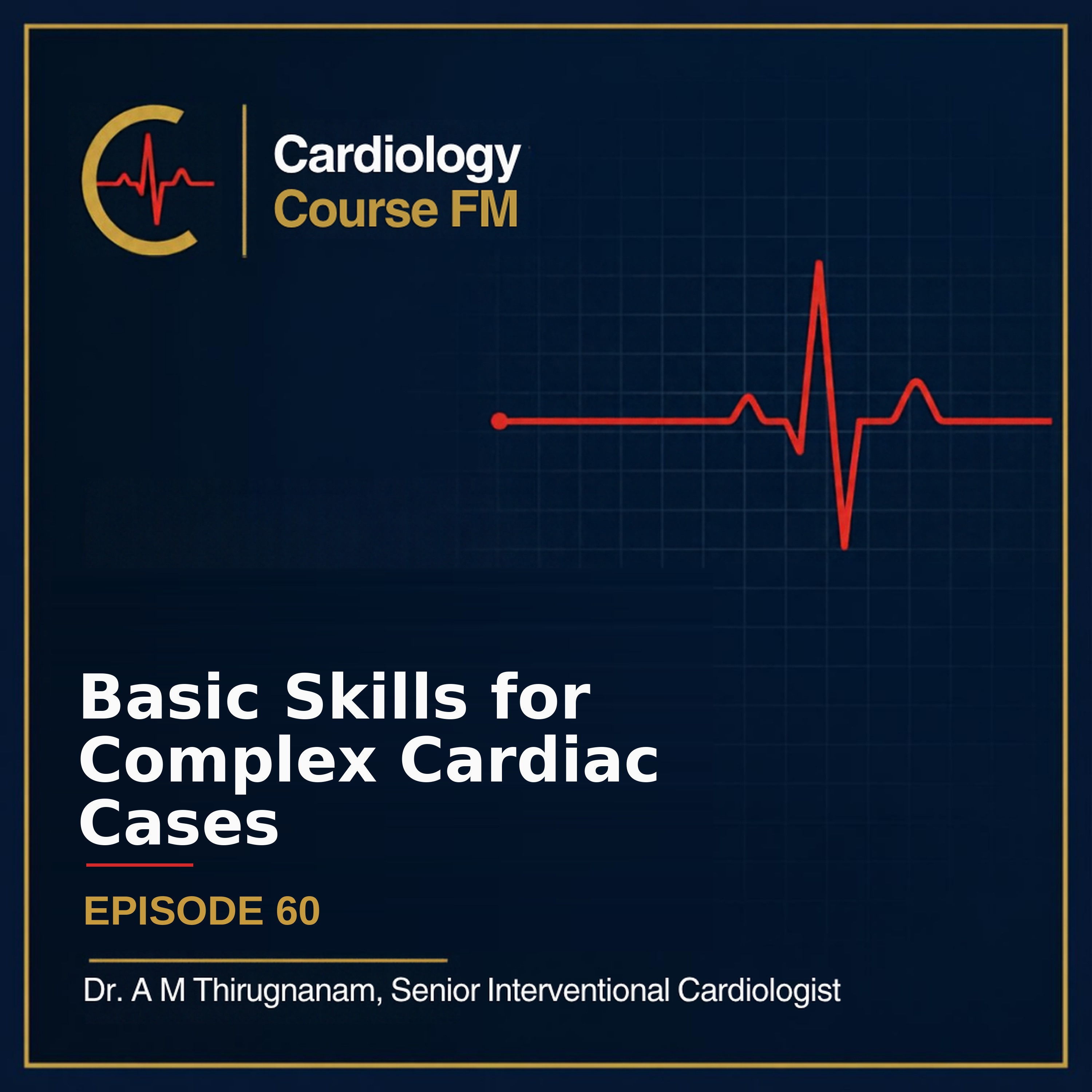 The Basic Skills That Master Complex and Challenging Cases in Cardiology