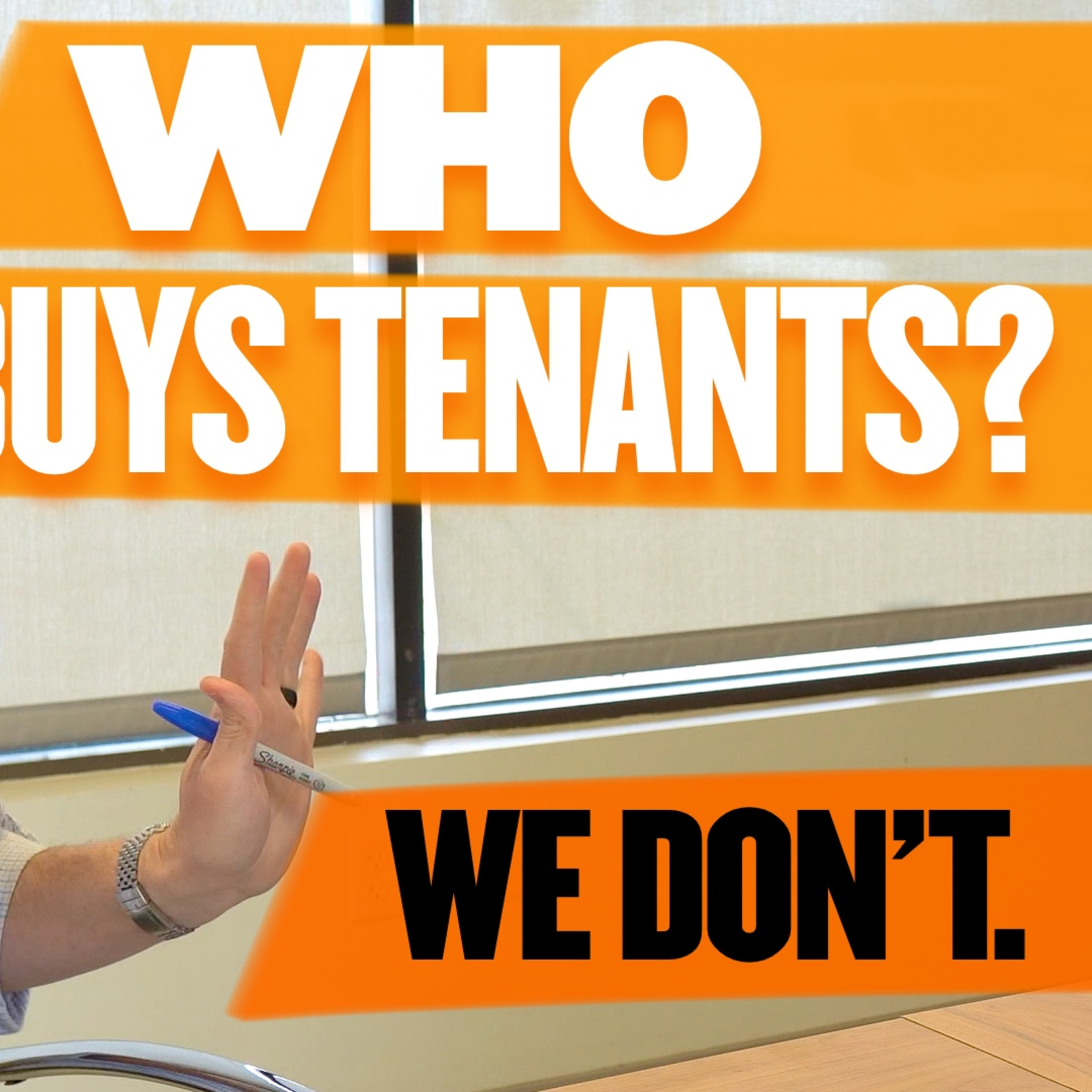 234. Who Buys Tenants? We Don't.