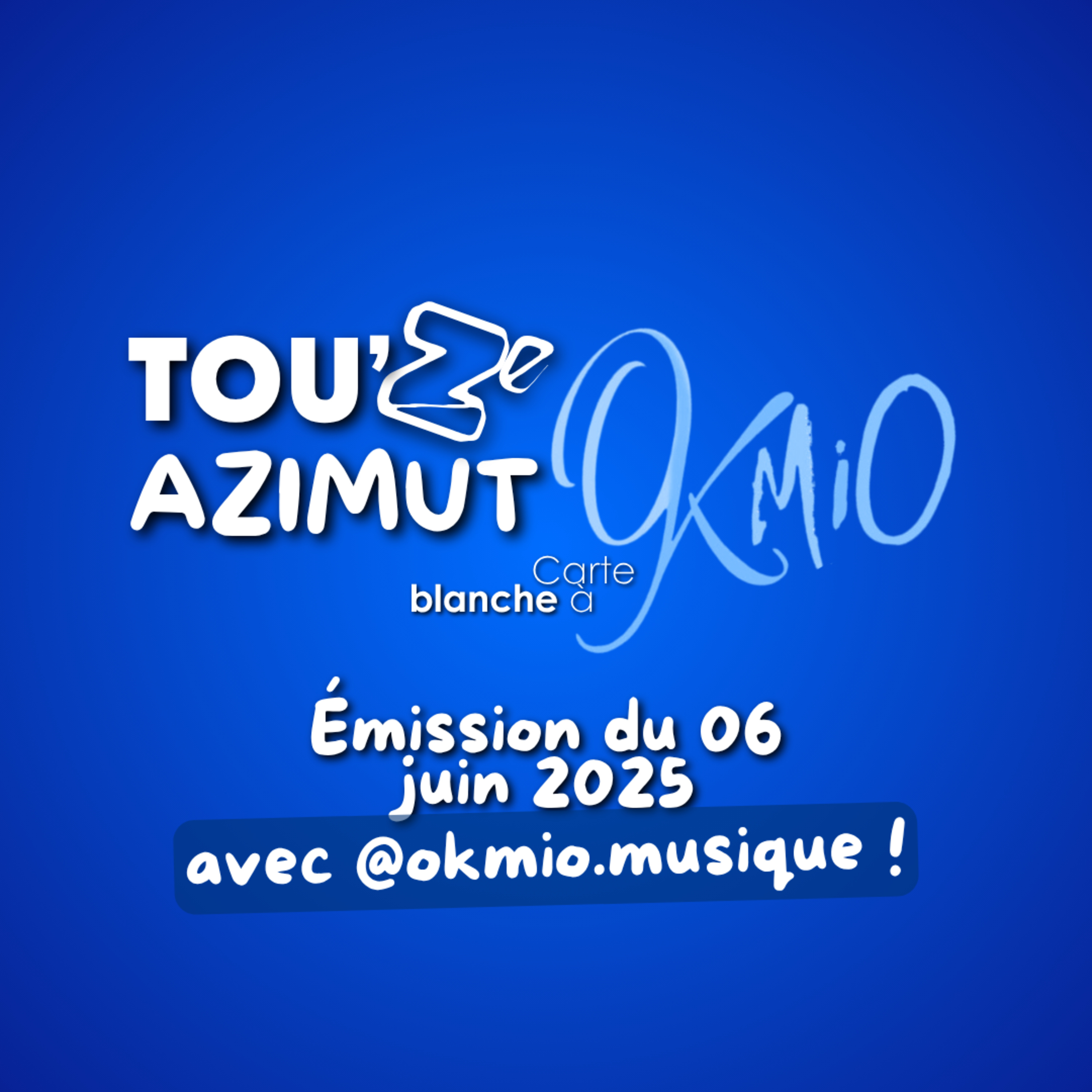Tou’Z’Azimut du 06/06/25 – Une émission CETA Radio