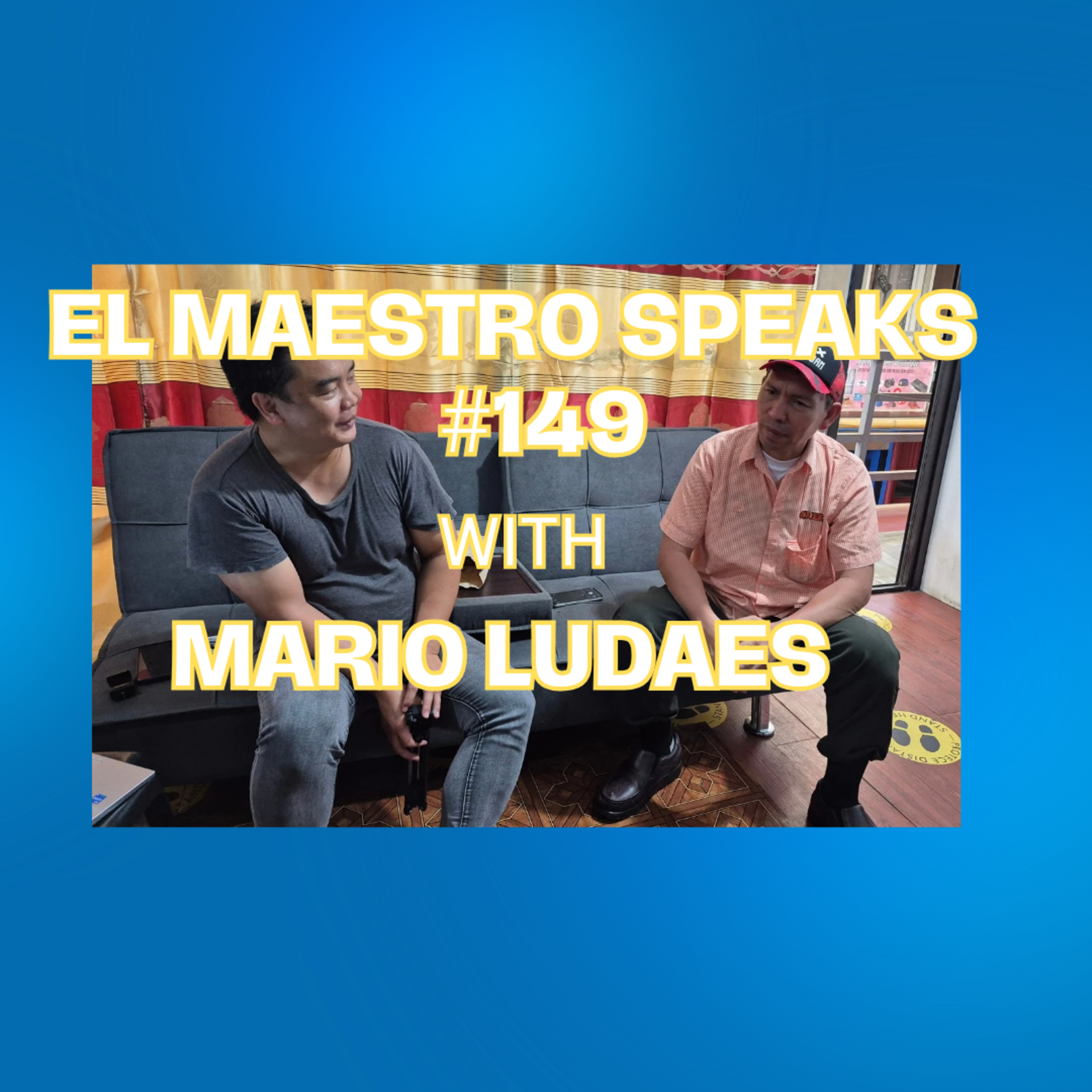 El Maestro Speaks #149 with Mario Ludaes episode artwork