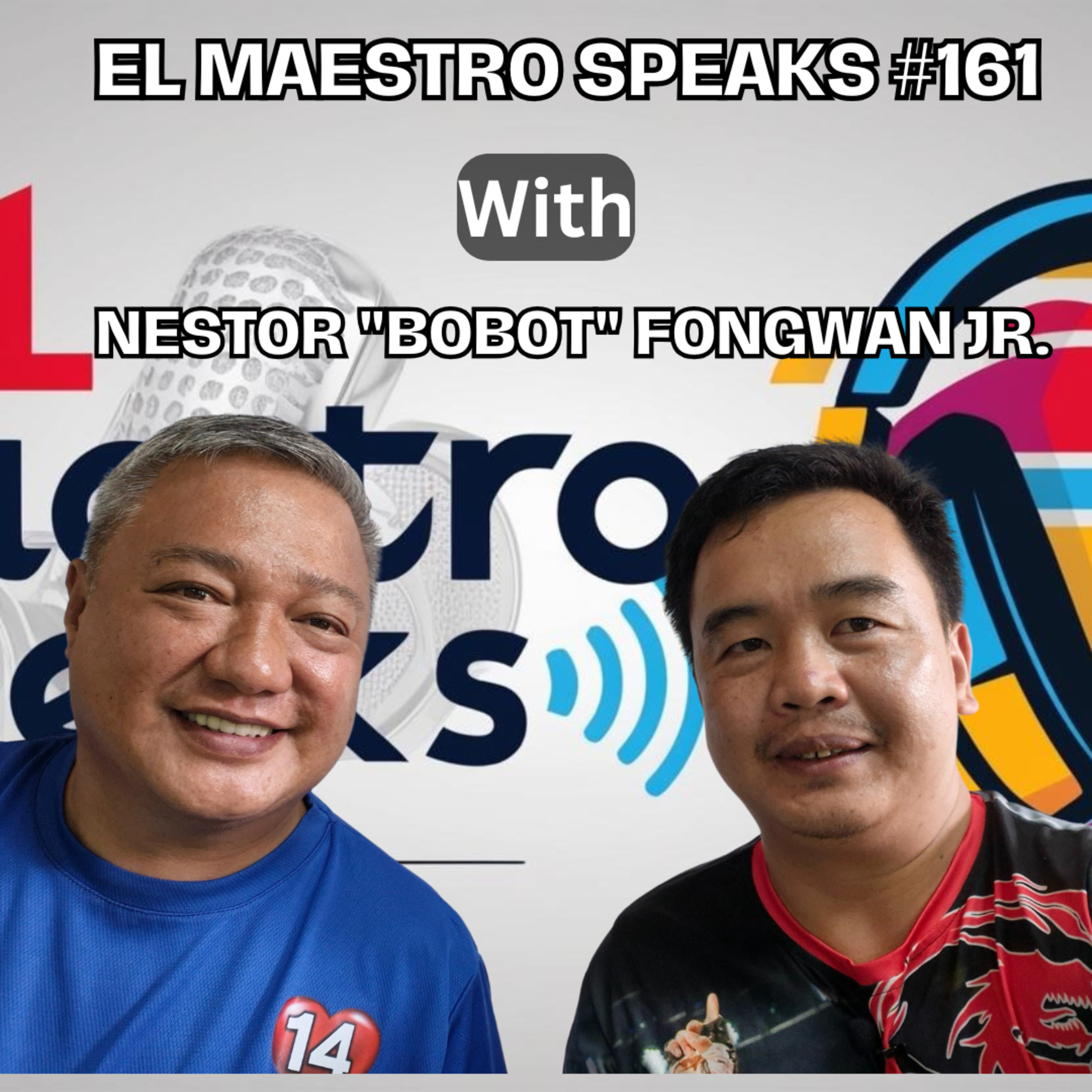 El Maestro Speaks #161 with Nestor "Bobot" Fongwan Jr. episode artwork