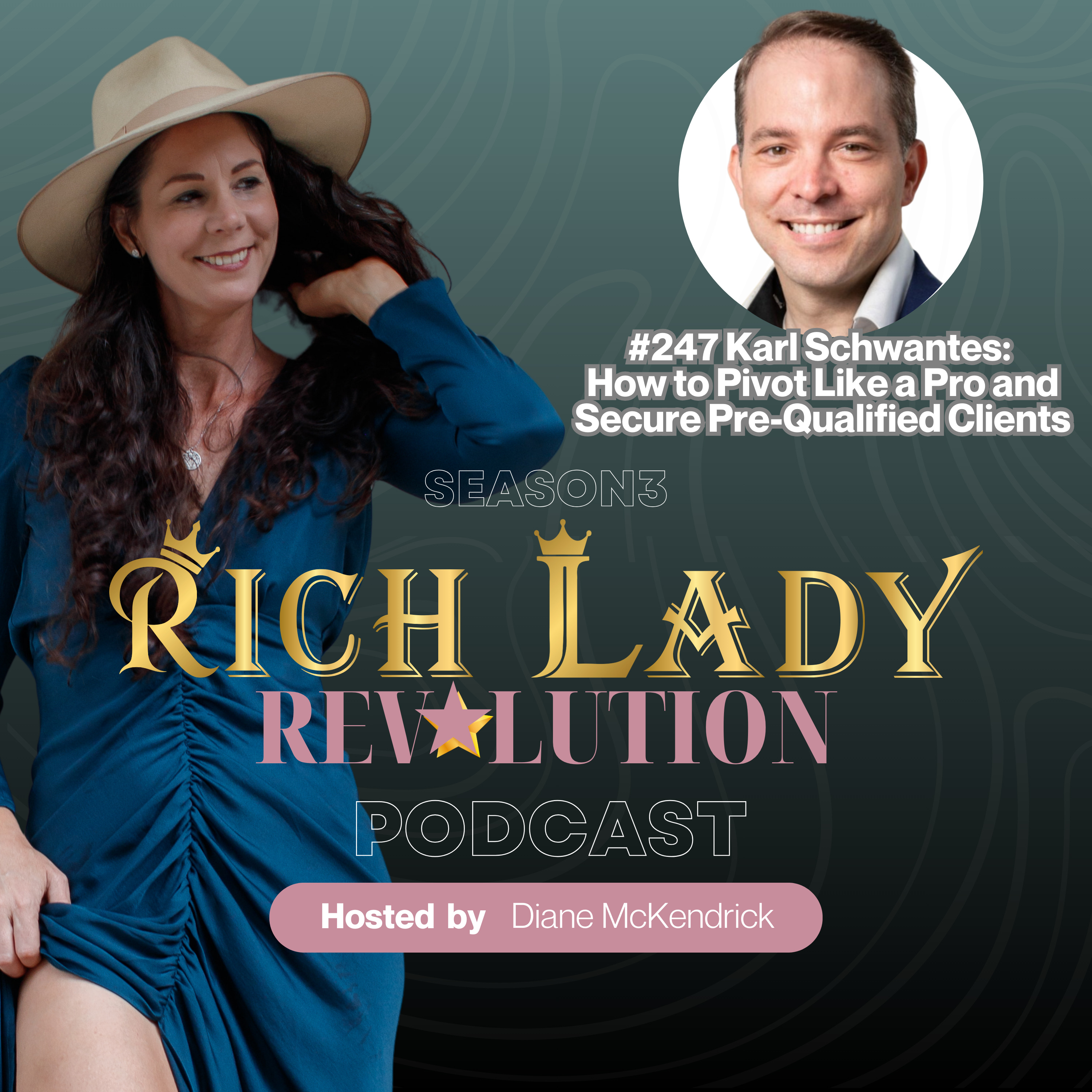 #247 Karl Schwantes: How to Pivot Like a Pro and Secure Pre-Qualified Clients